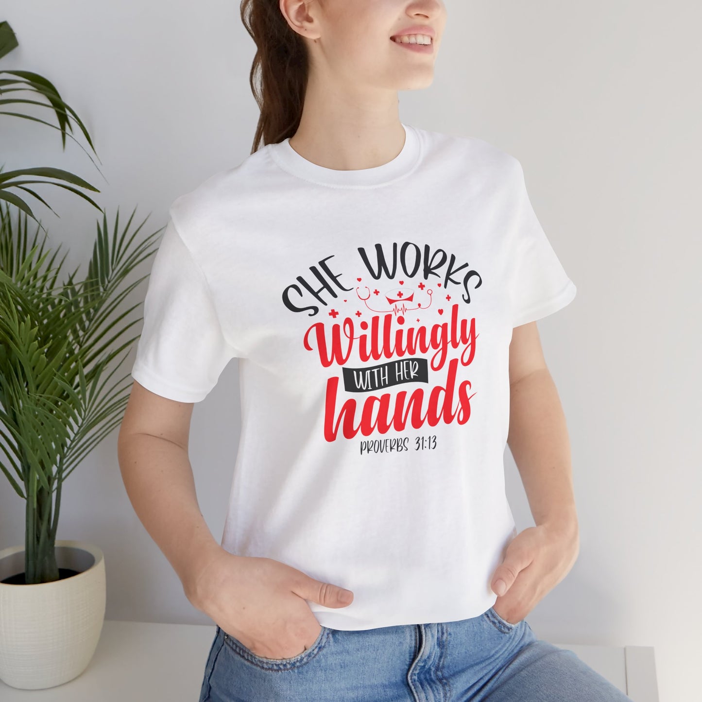 She Works Willingly With Her Hands T-Shirt