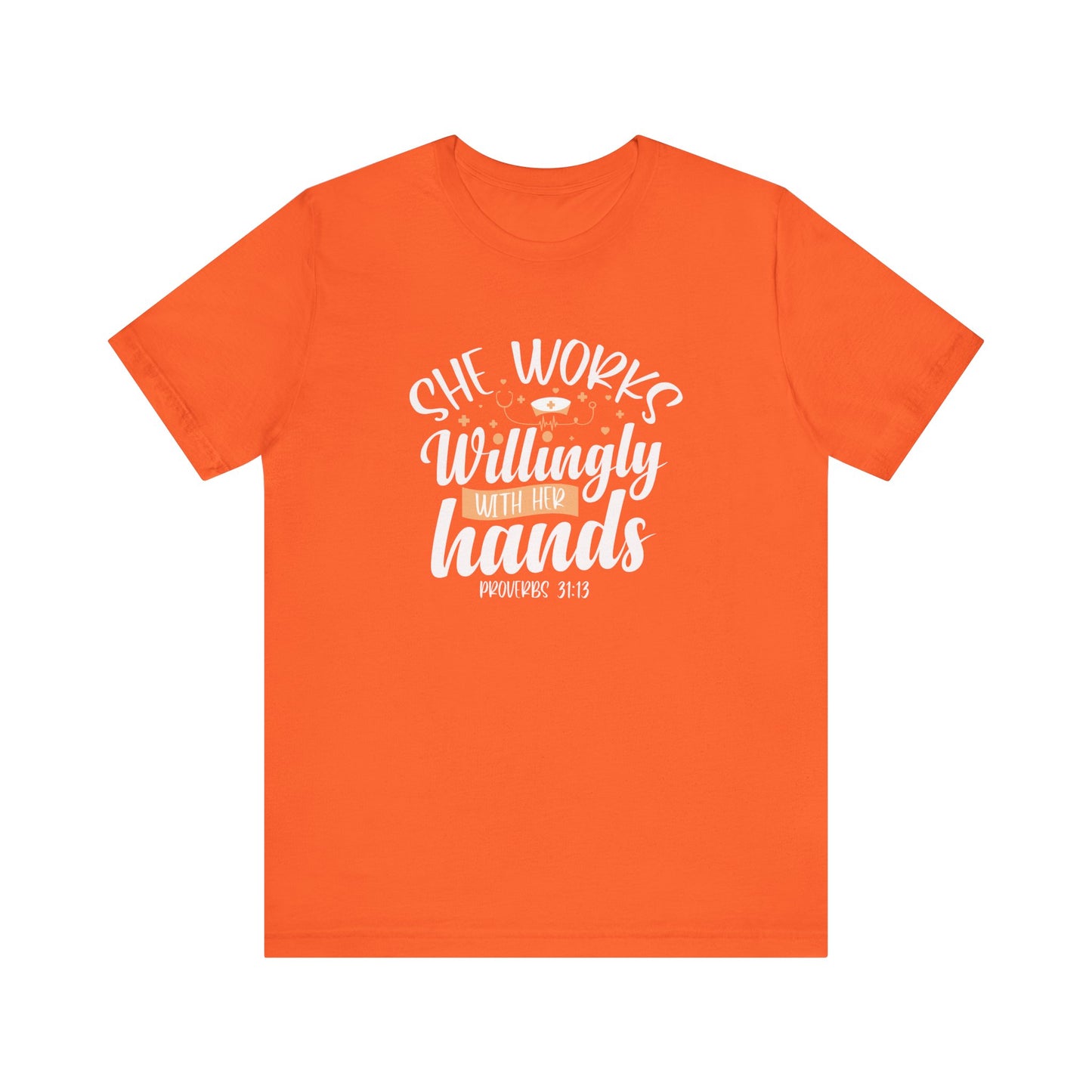 She Works Willingly With Her Hands T-Shirt