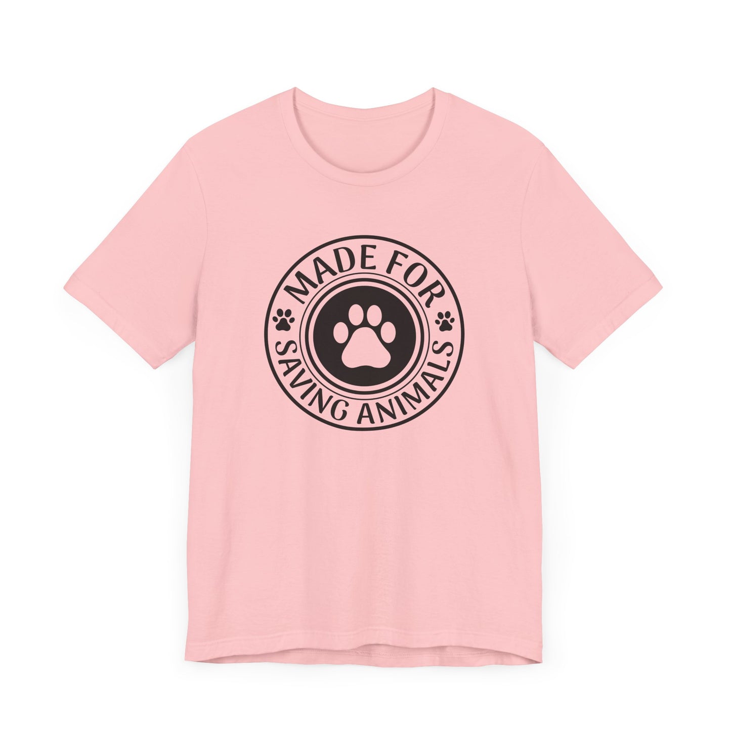 Made For Saving Animals T-Shirt