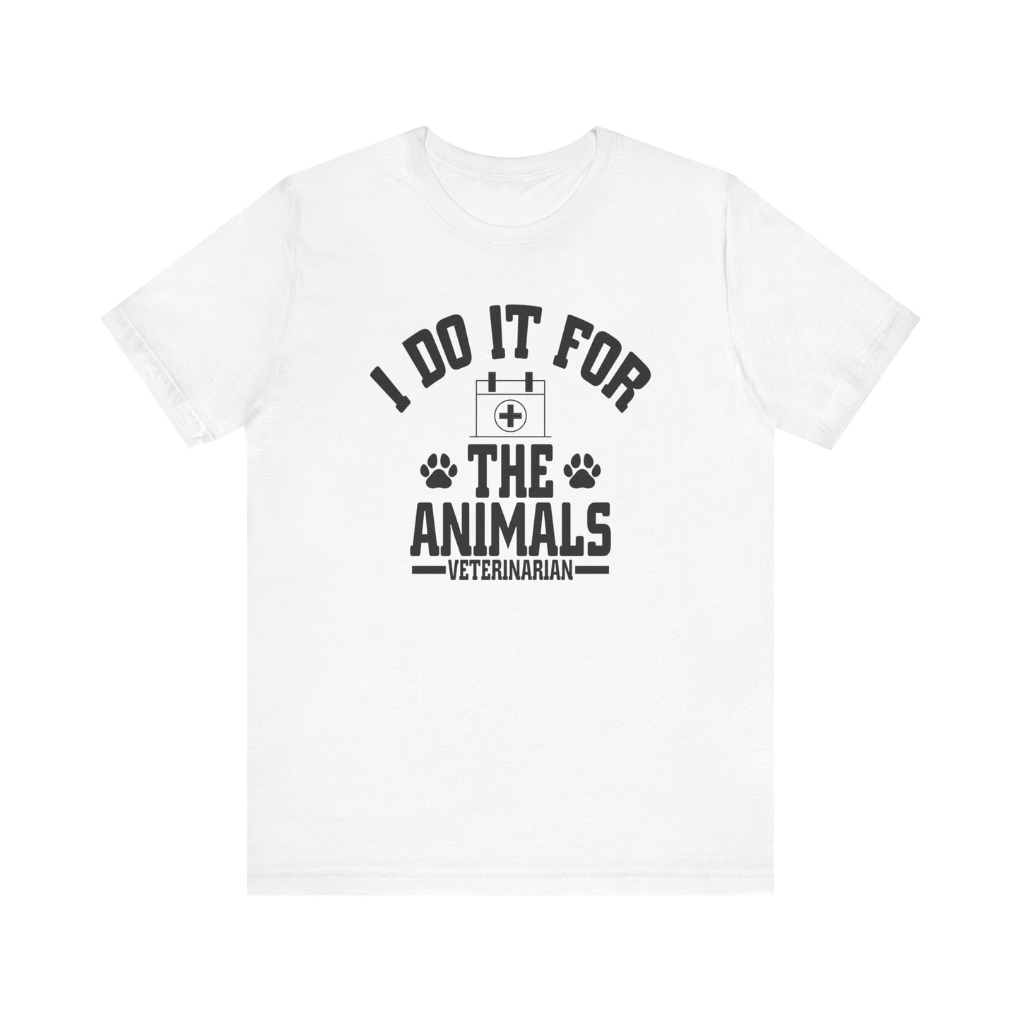 Veterinarian - I Do It For... T-Shirt