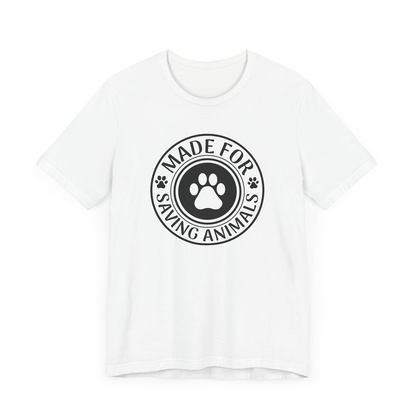 Made For Saving Animals T-Shirt