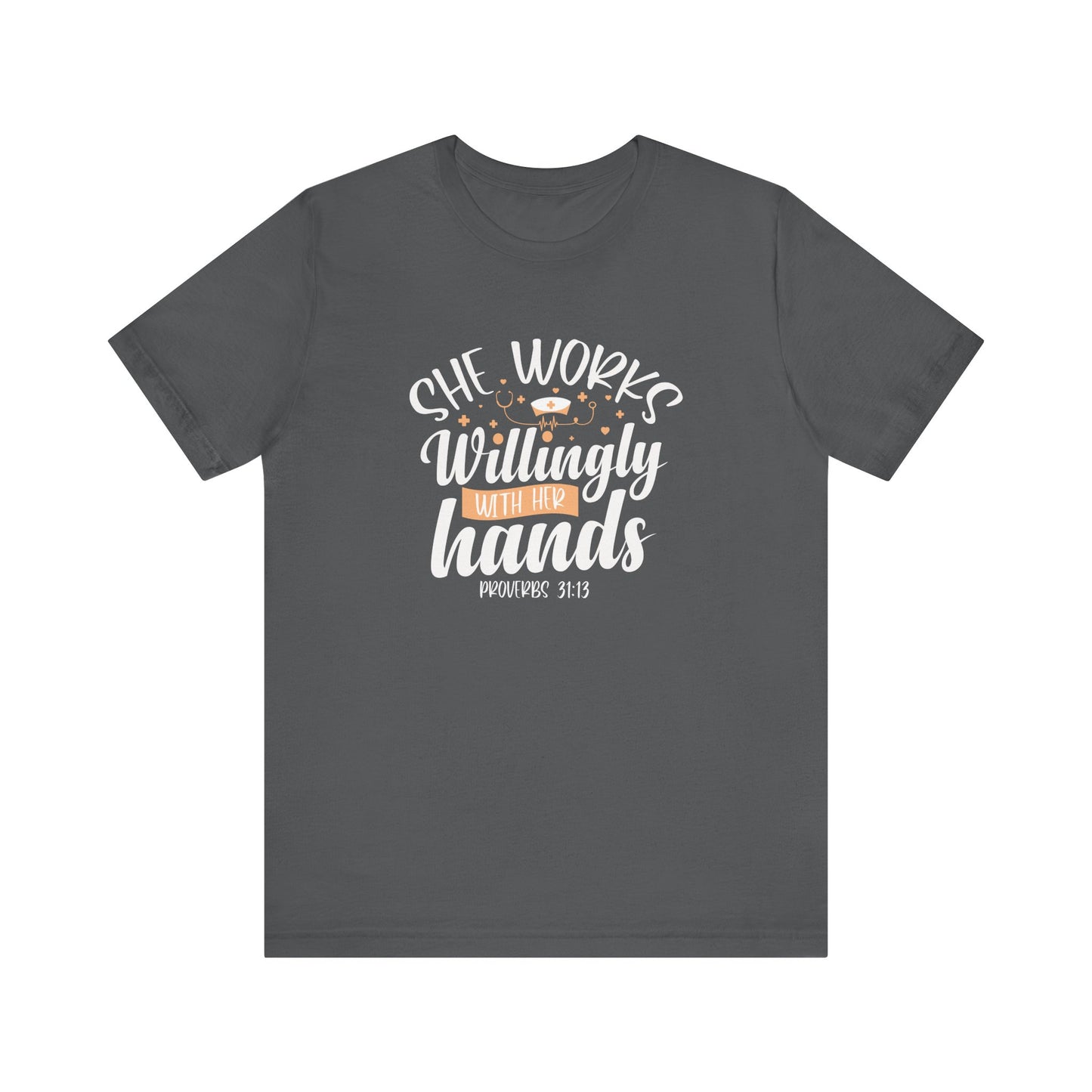 She Works Willingly With Her Hands T-Shirt