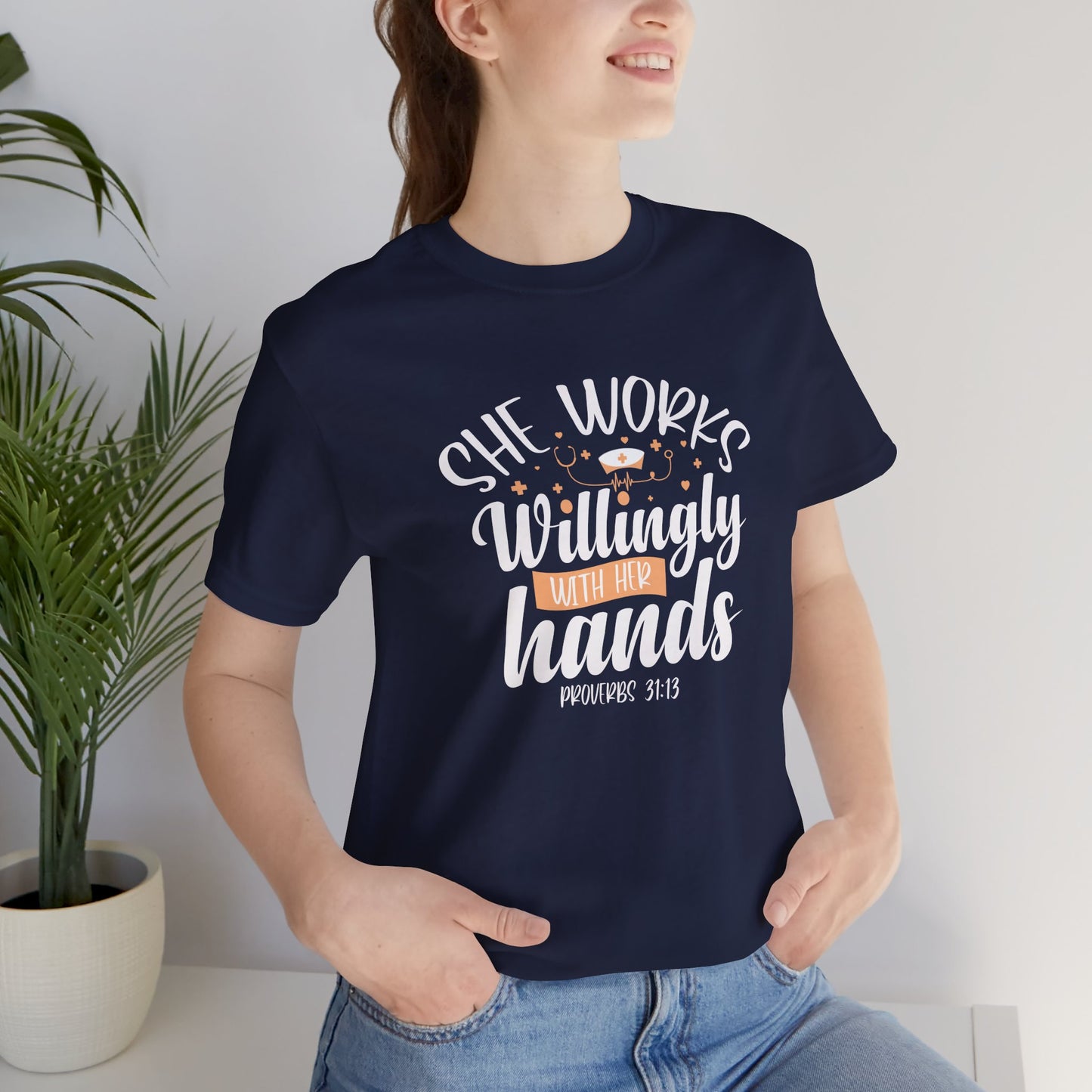 She Works Willingly With Her Hands T-Shirt