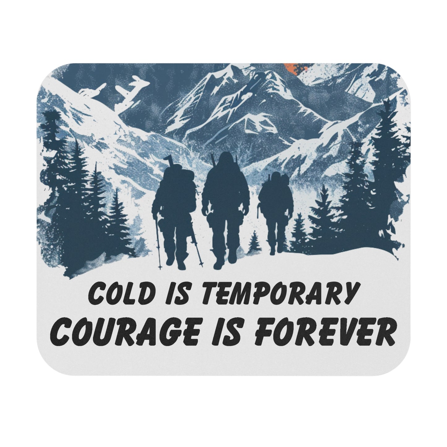 Courage is Forever Mouse Pad