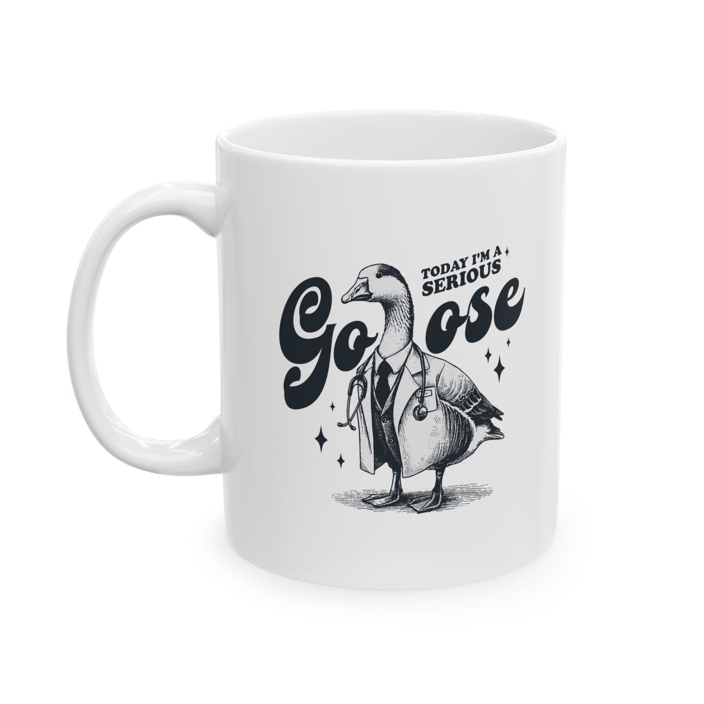 Today I'm A Serious Goose Mug