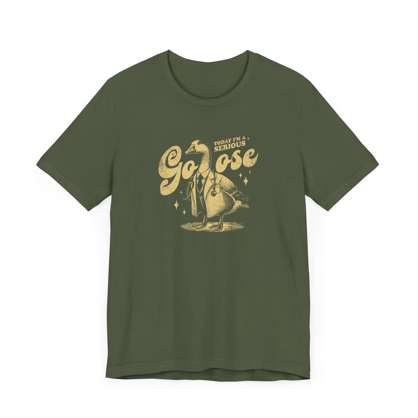 Today I'm A Serious Goose T-Shirt