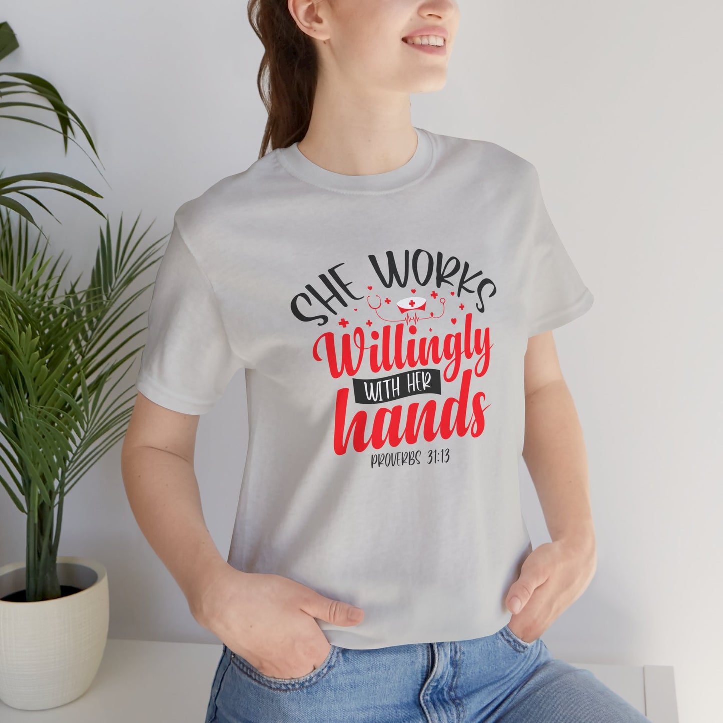 She Works Willingly With Her Hands T-Shirt