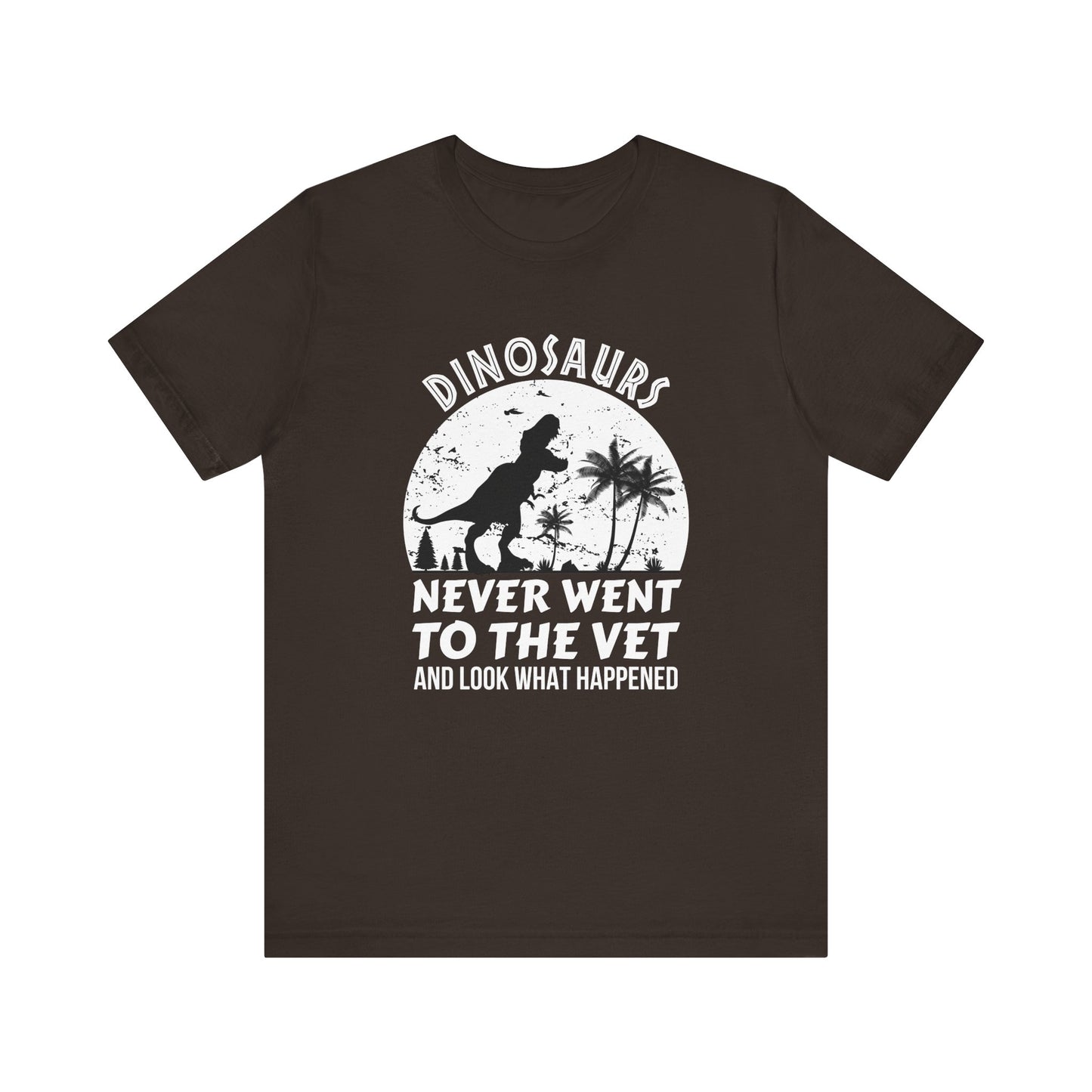 Dinosaurs Never Went To The Vet T-Shirt