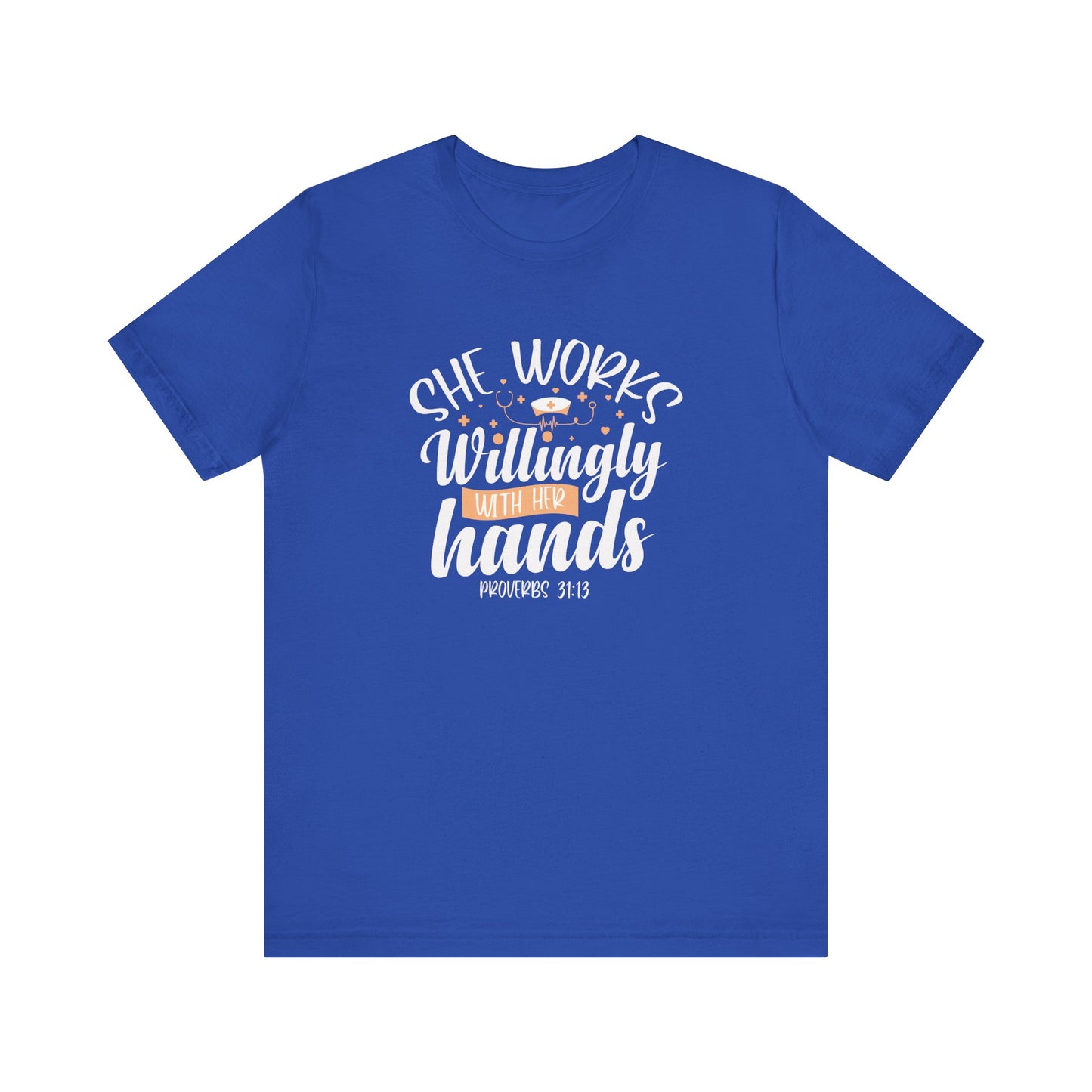She Works Willingly With Her Hands T-Shirt