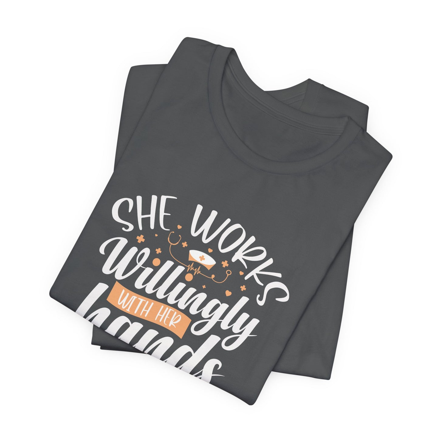 She Works Willingly With Her Hands T-Shirt