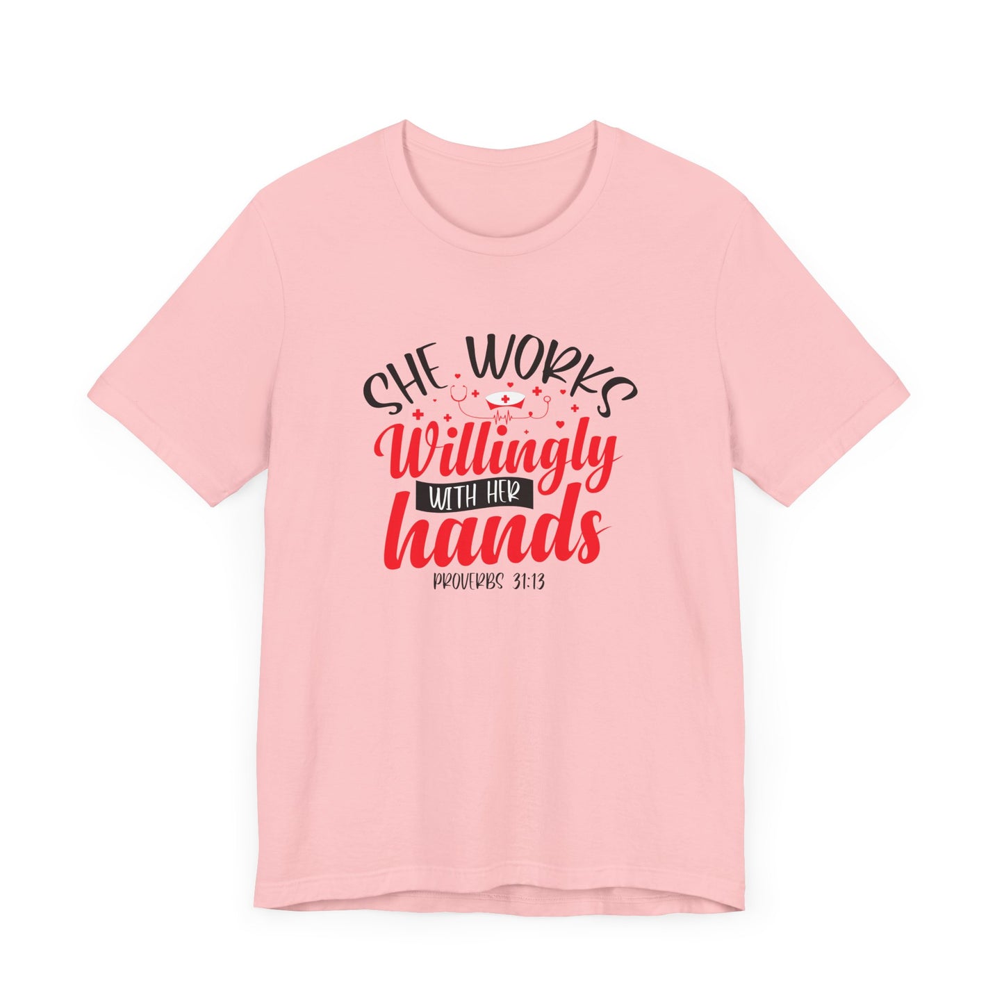 She Works Willingly With Her Hands T-Shirt