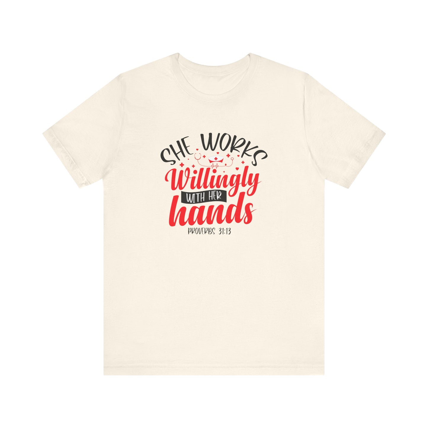 She Works Willingly With Her Hands T-Shirt