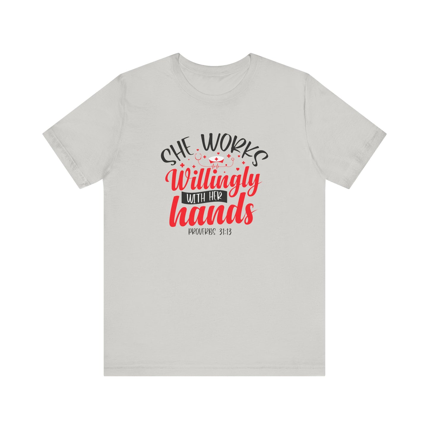 She Works Willingly With Her Hands T-Shirt