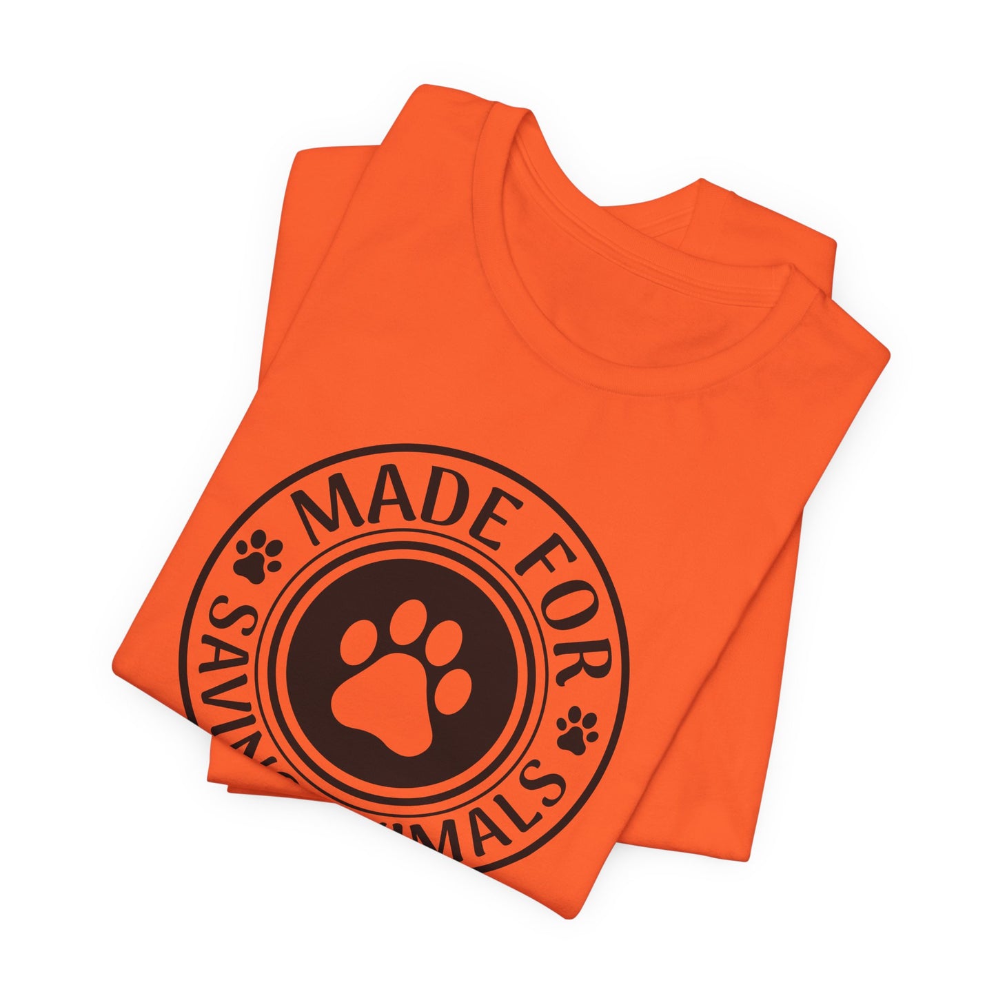 Made For Saving Animals T-Shirt