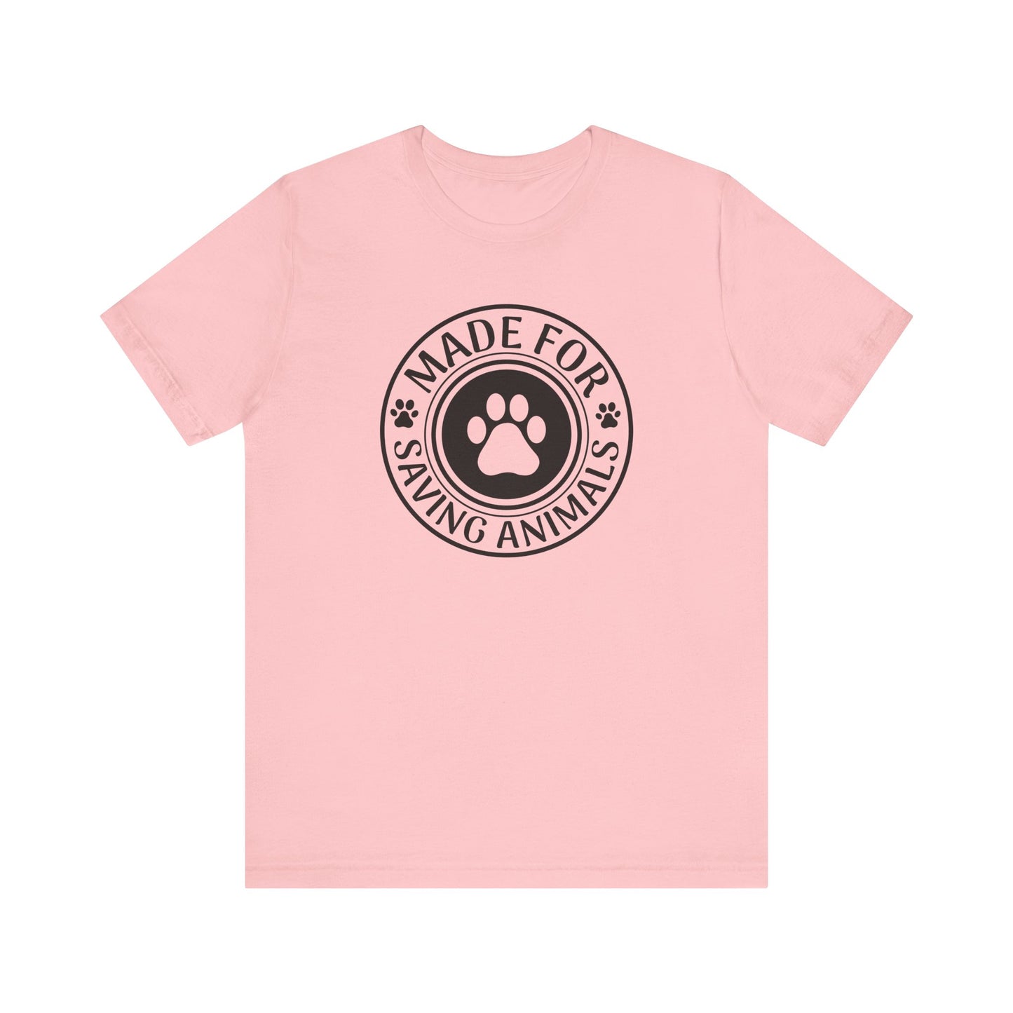 Made For Saving Animals T-Shirt