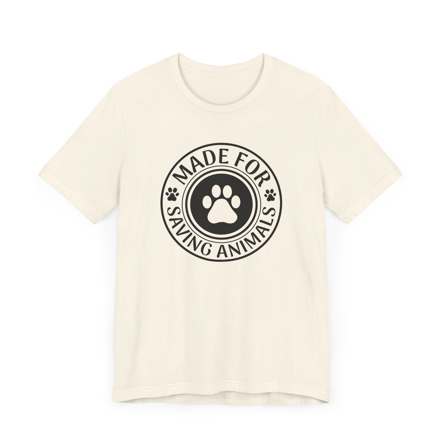 Made For Saving Animals T-Shirt