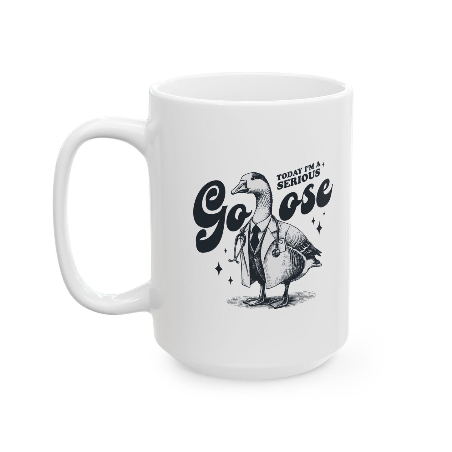 Today I'm A Serious Goose Mug