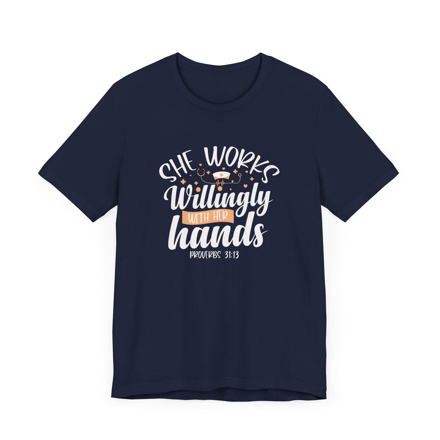 She Works Willingly With Her Hands T-Shirt
