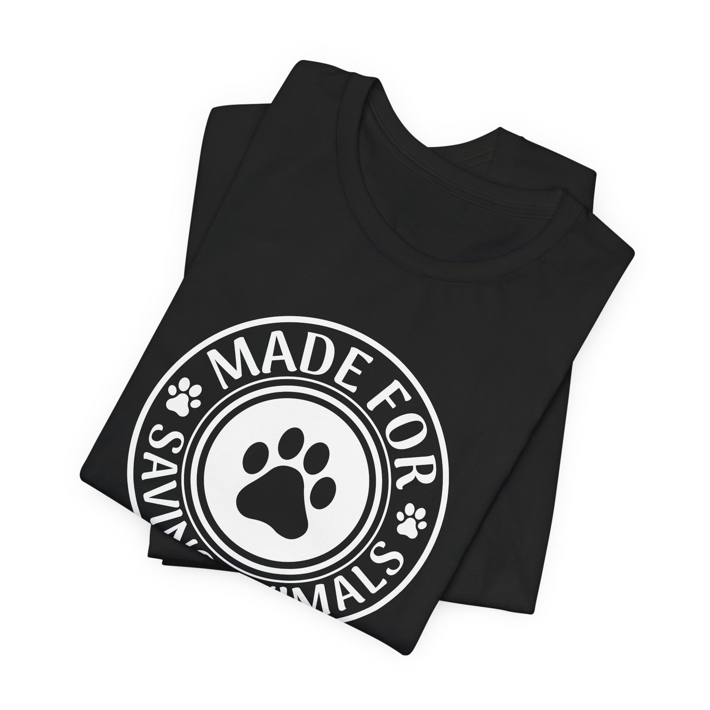 Made For Saving Animals T-Shirt