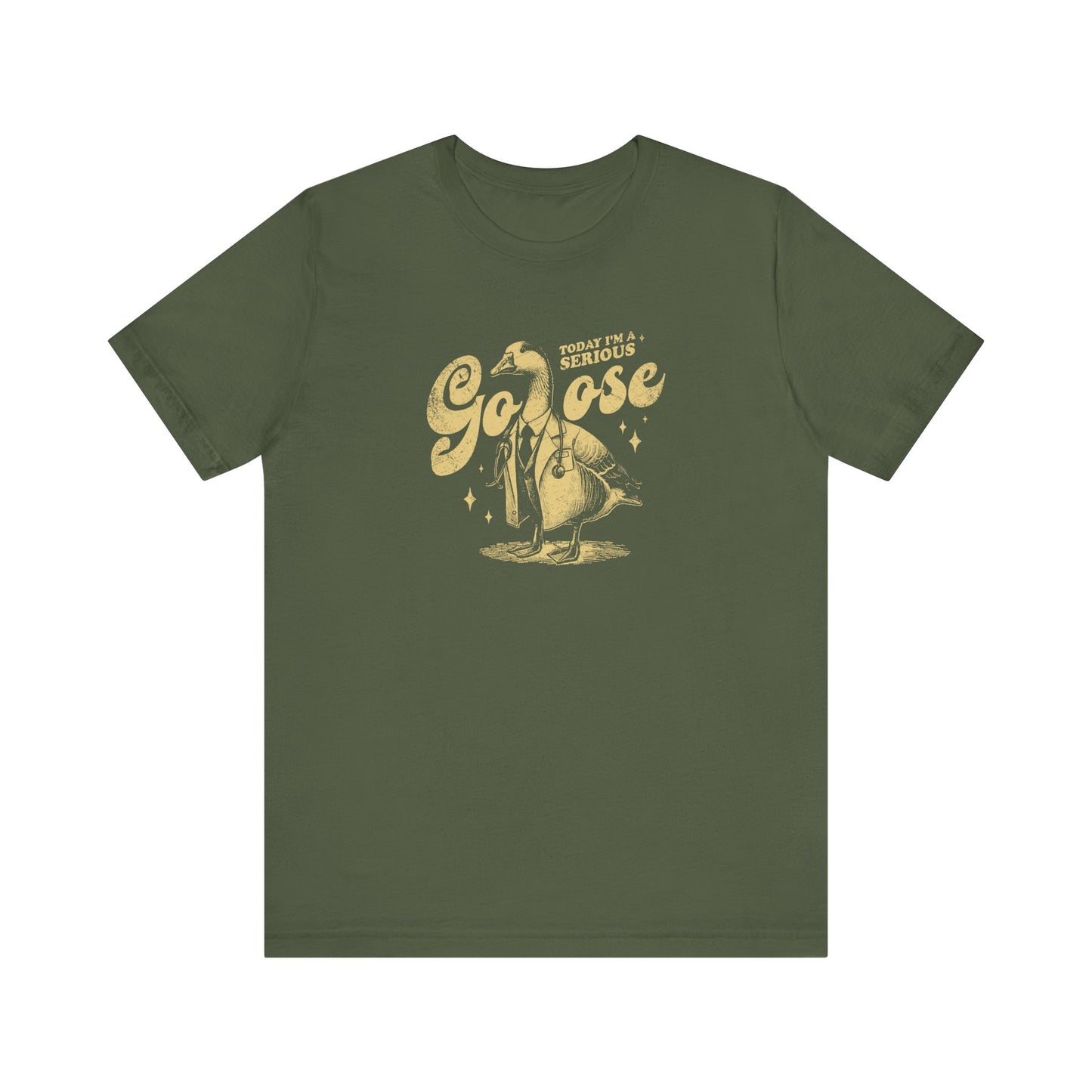 Today I'm A Serious Goose T-Shirt