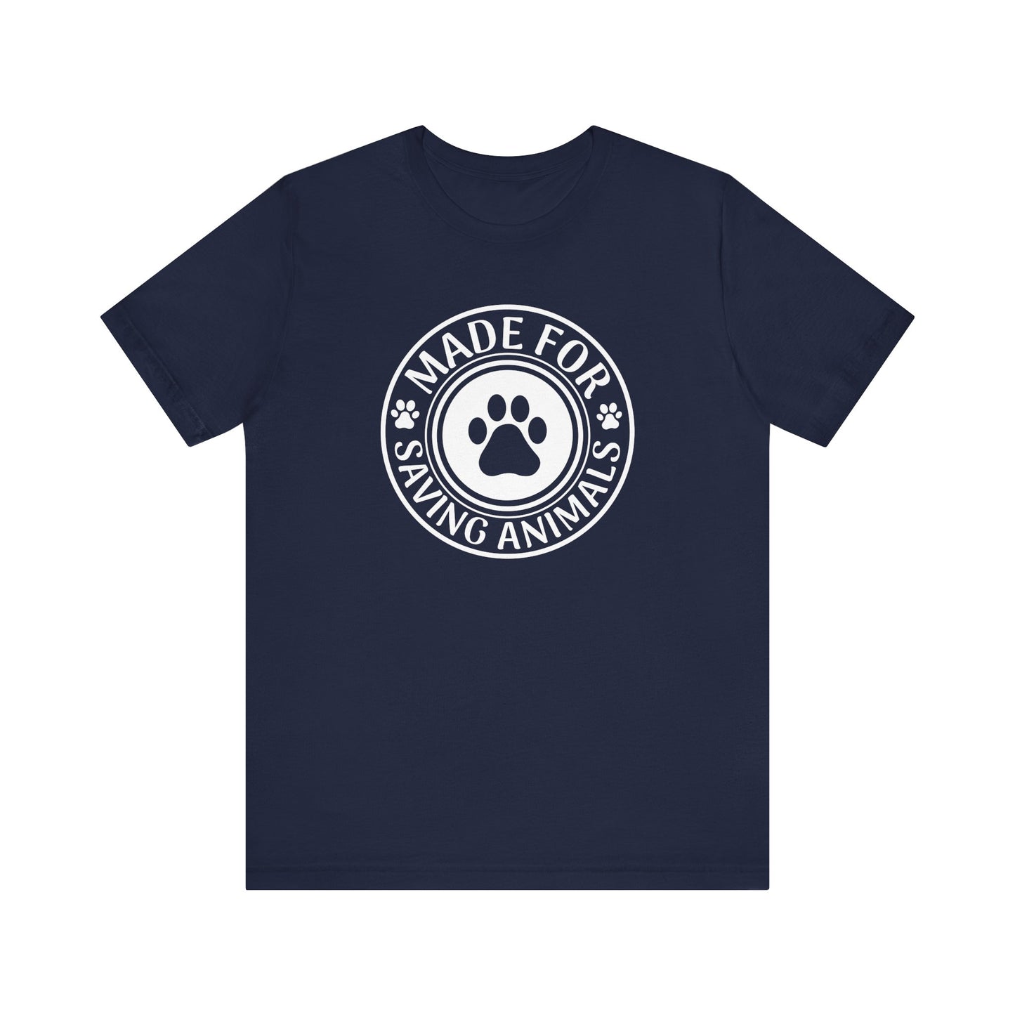 Made For Saving Animals T-Shirt