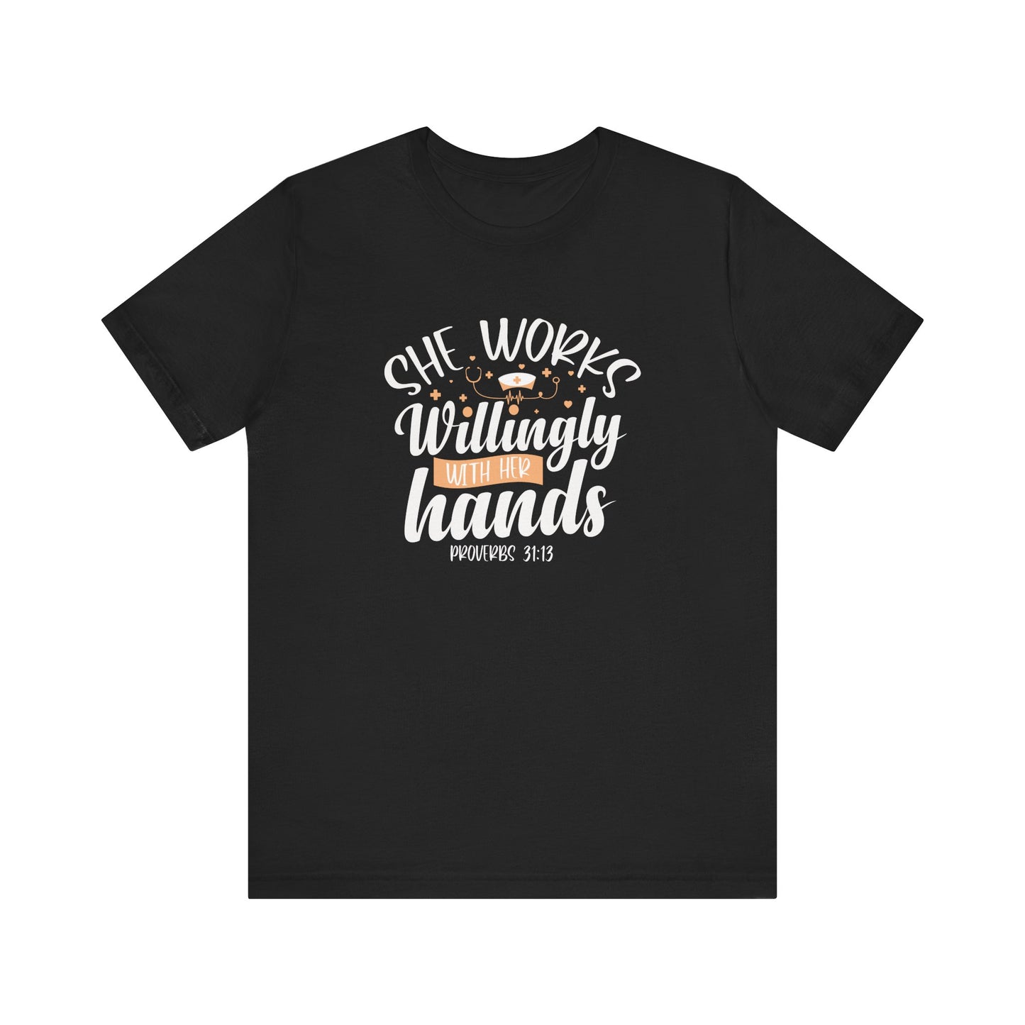 She Works Willingly With Her Hands T-Shirt