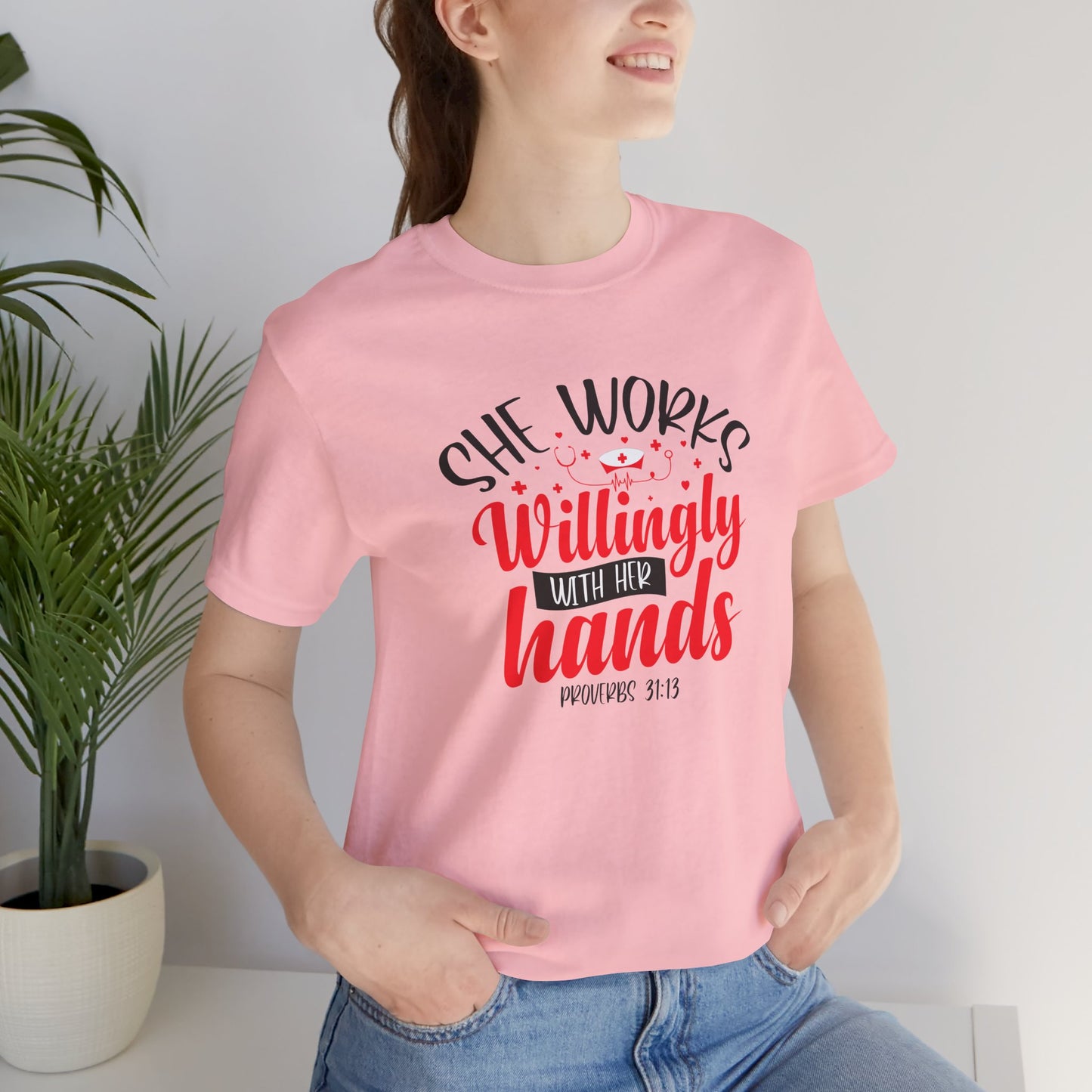 She Works Willingly With Her Hands T-Shirt