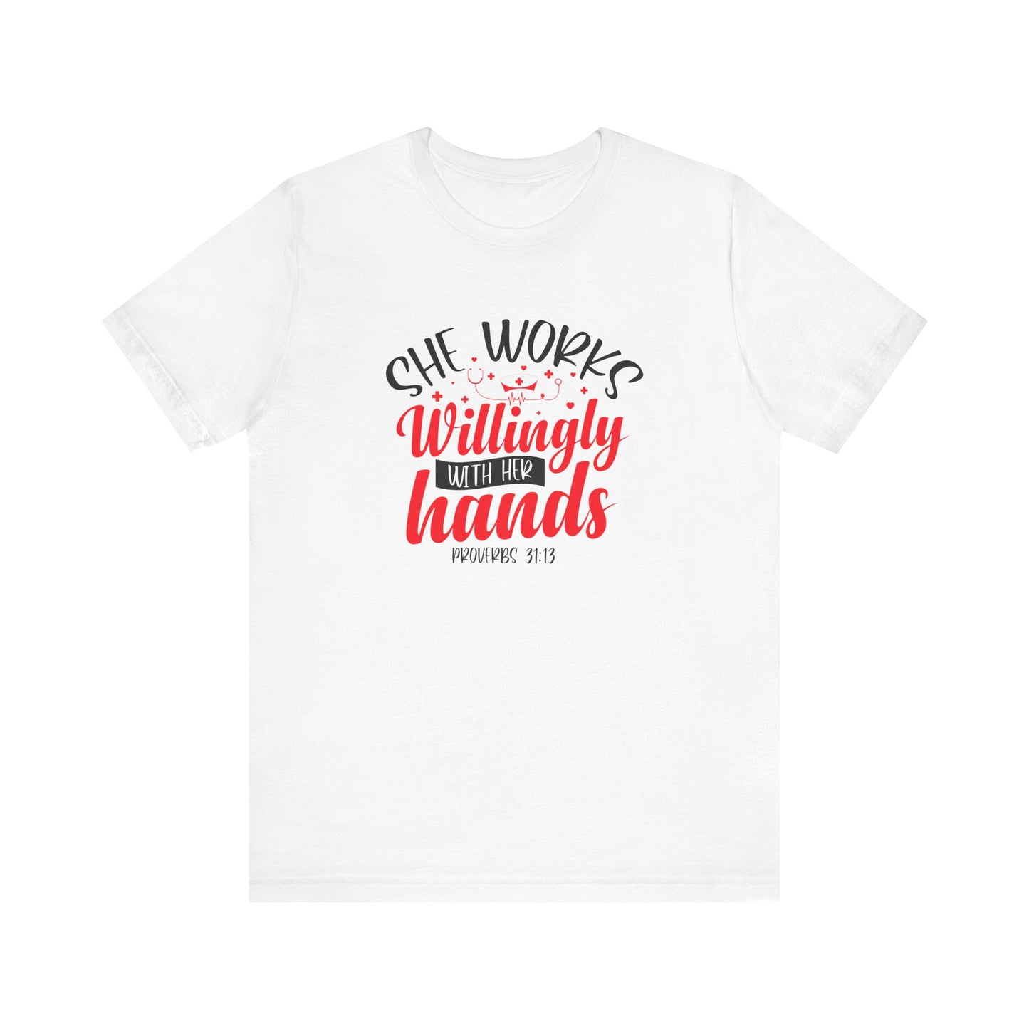 She Works Willingly With Her Hands T-Shirt