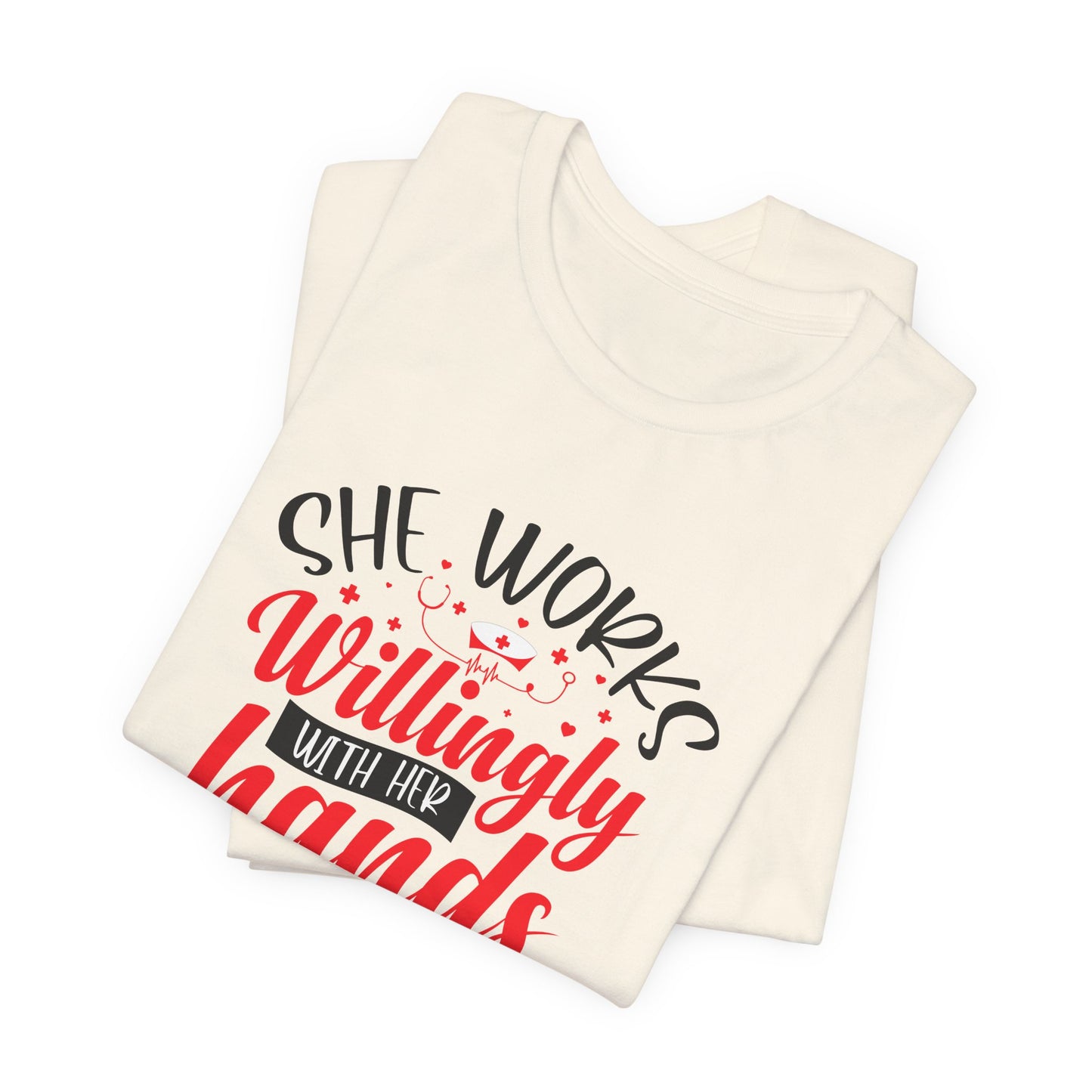 She Works Willingly With Her Hands T-Shirt