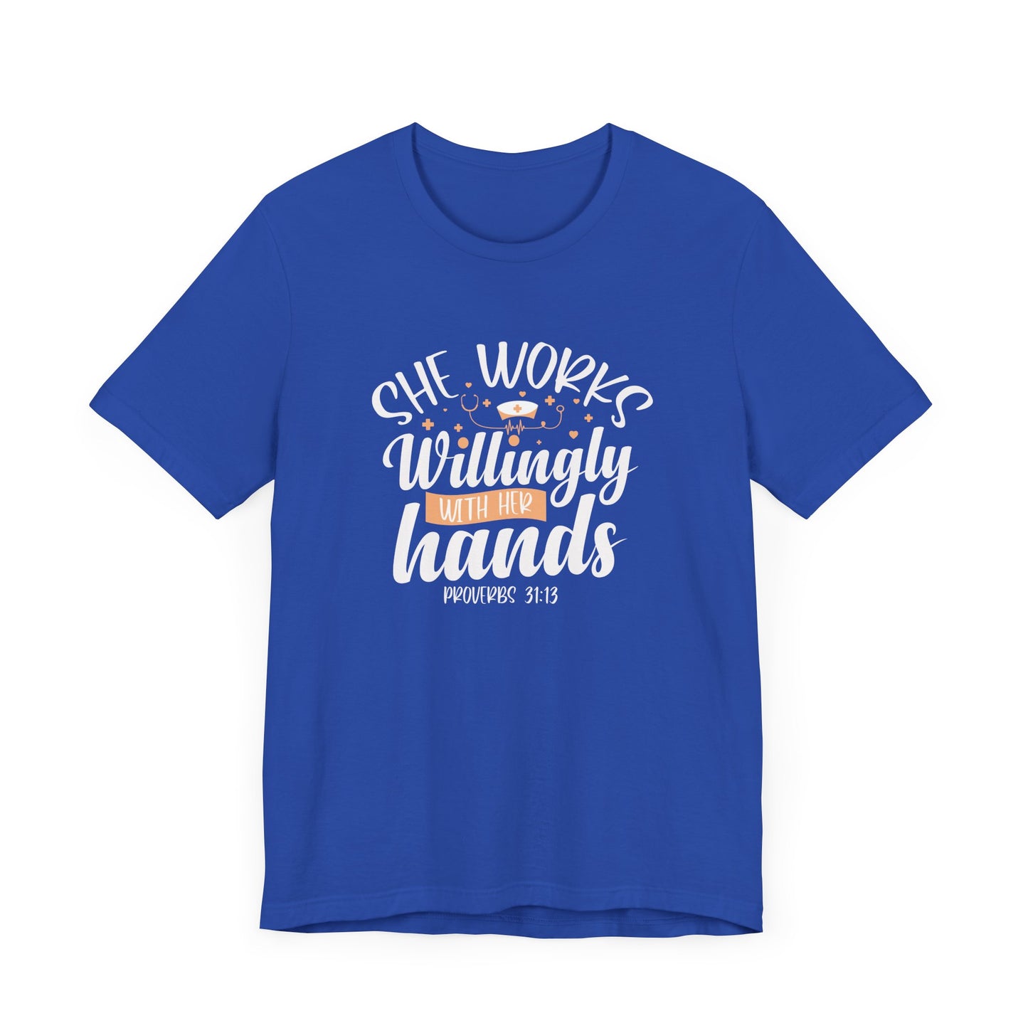 She Works Willingly With Her Hands T-Shirt