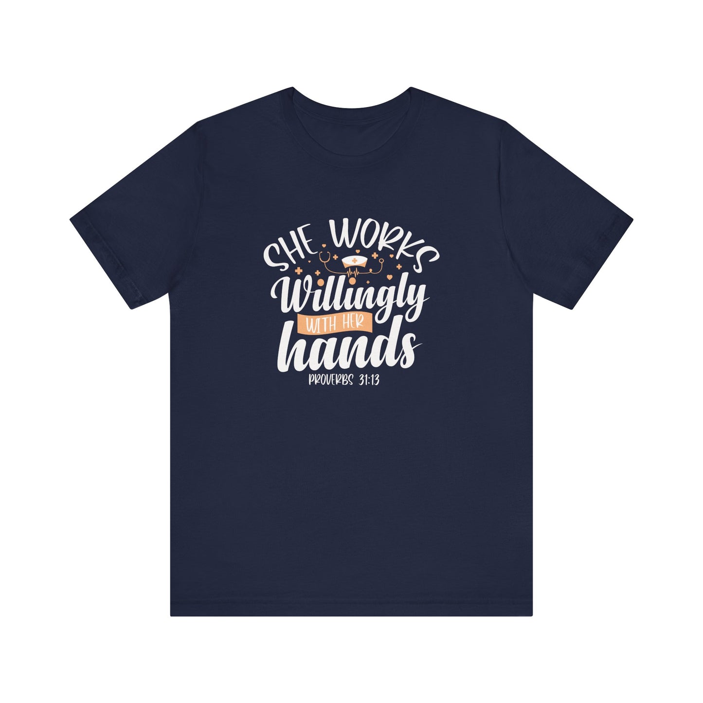 She Works Willingly With Her Hands T-Shirt