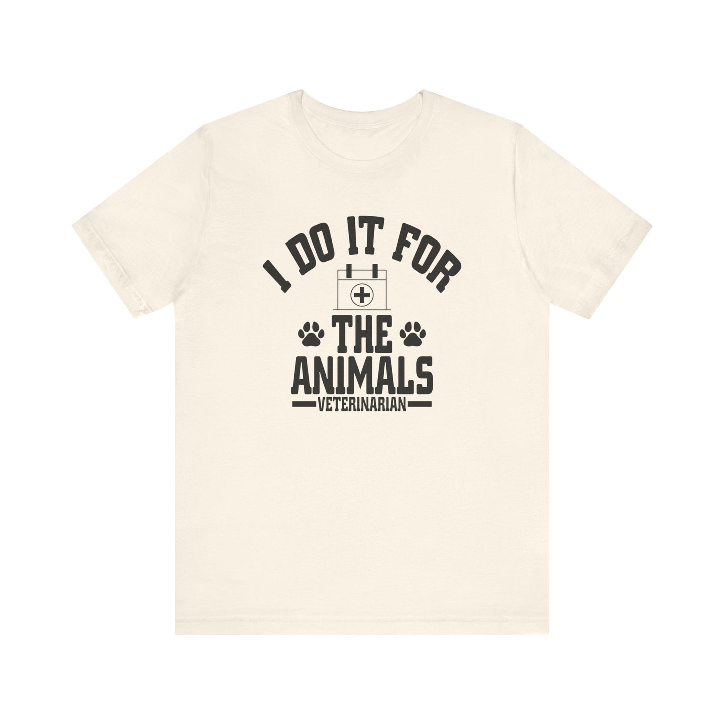 Veterinarian - I Do It For... T-Shirt