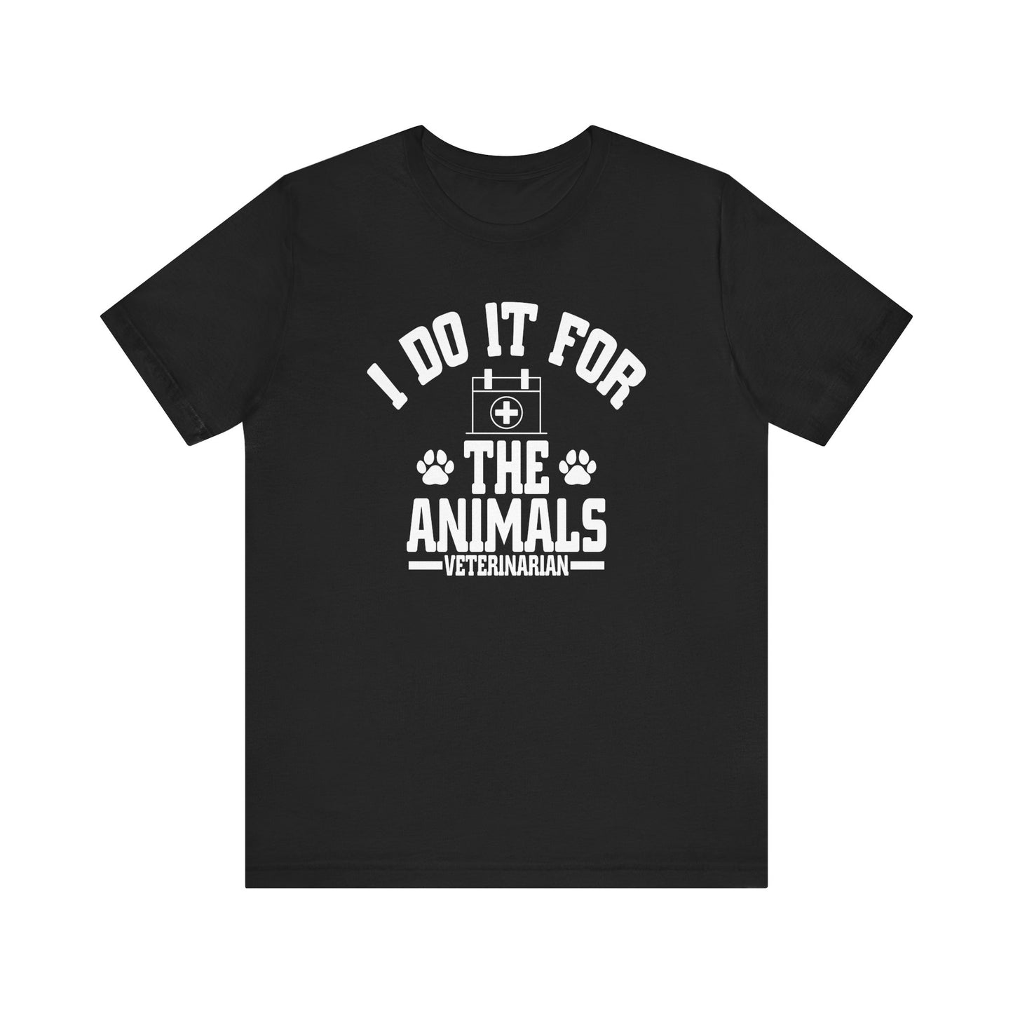 Veterinarian - I Do It For... T-Shirt