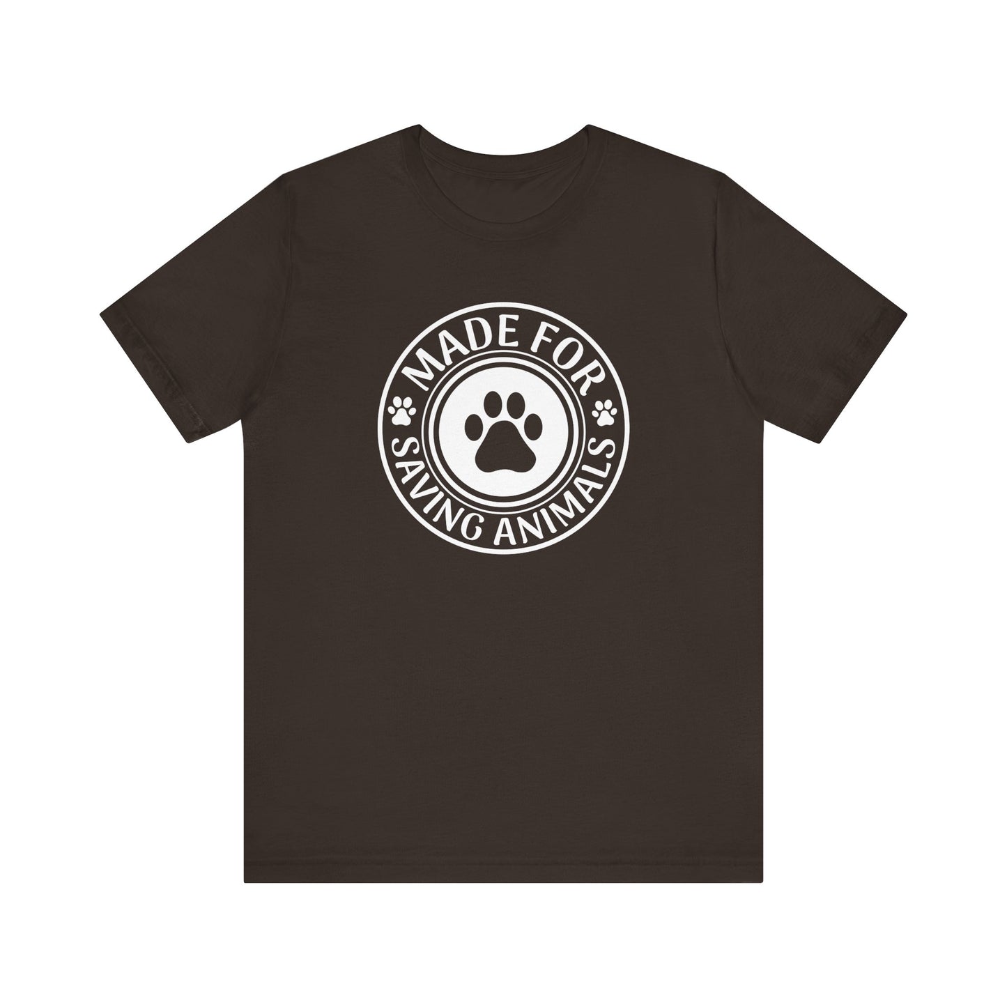 Made For Saving Animals T-Shirt