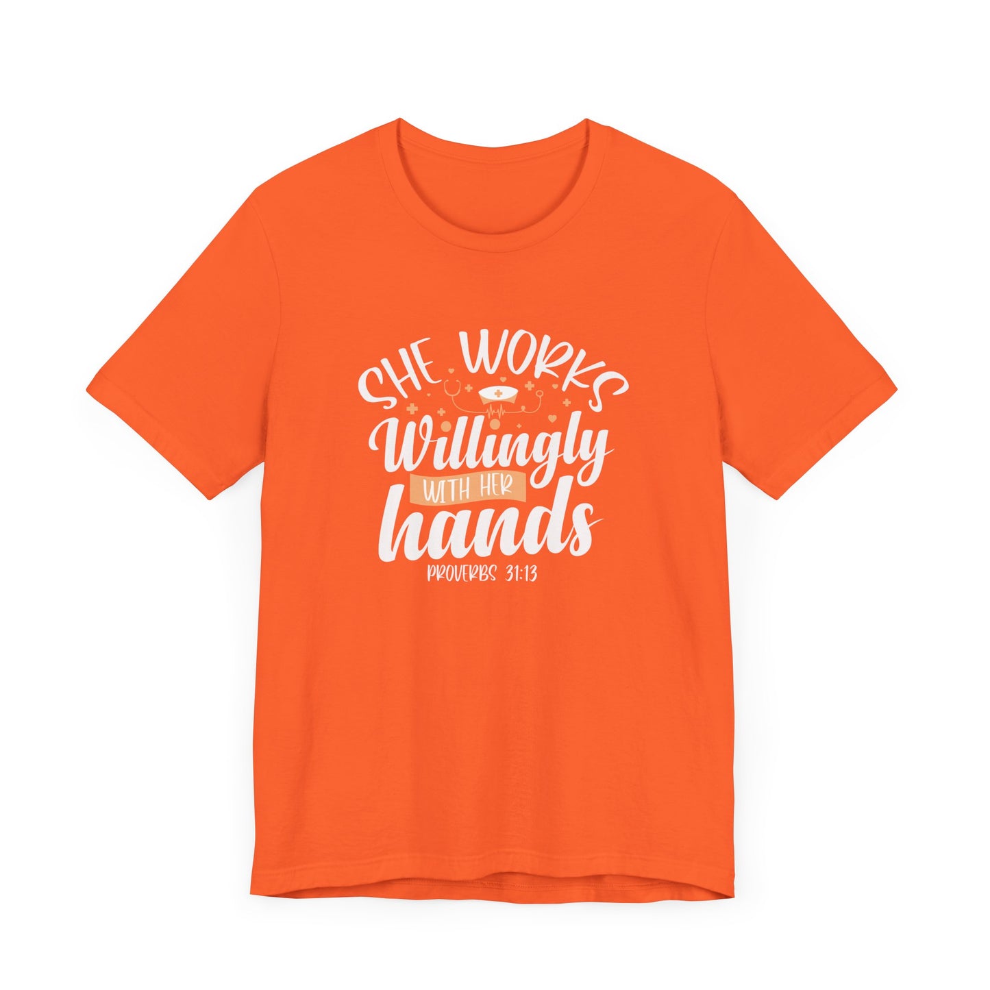 She Works Willingly With Her Hands T-Shirt