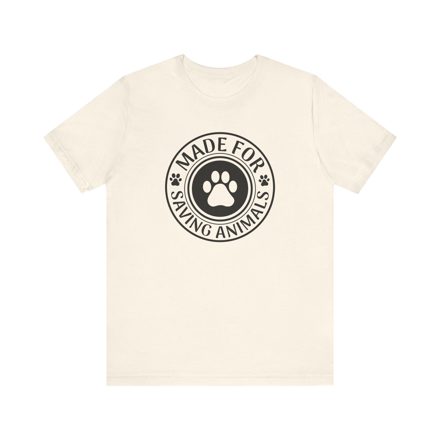 Made For Saving Animals T-Shirt