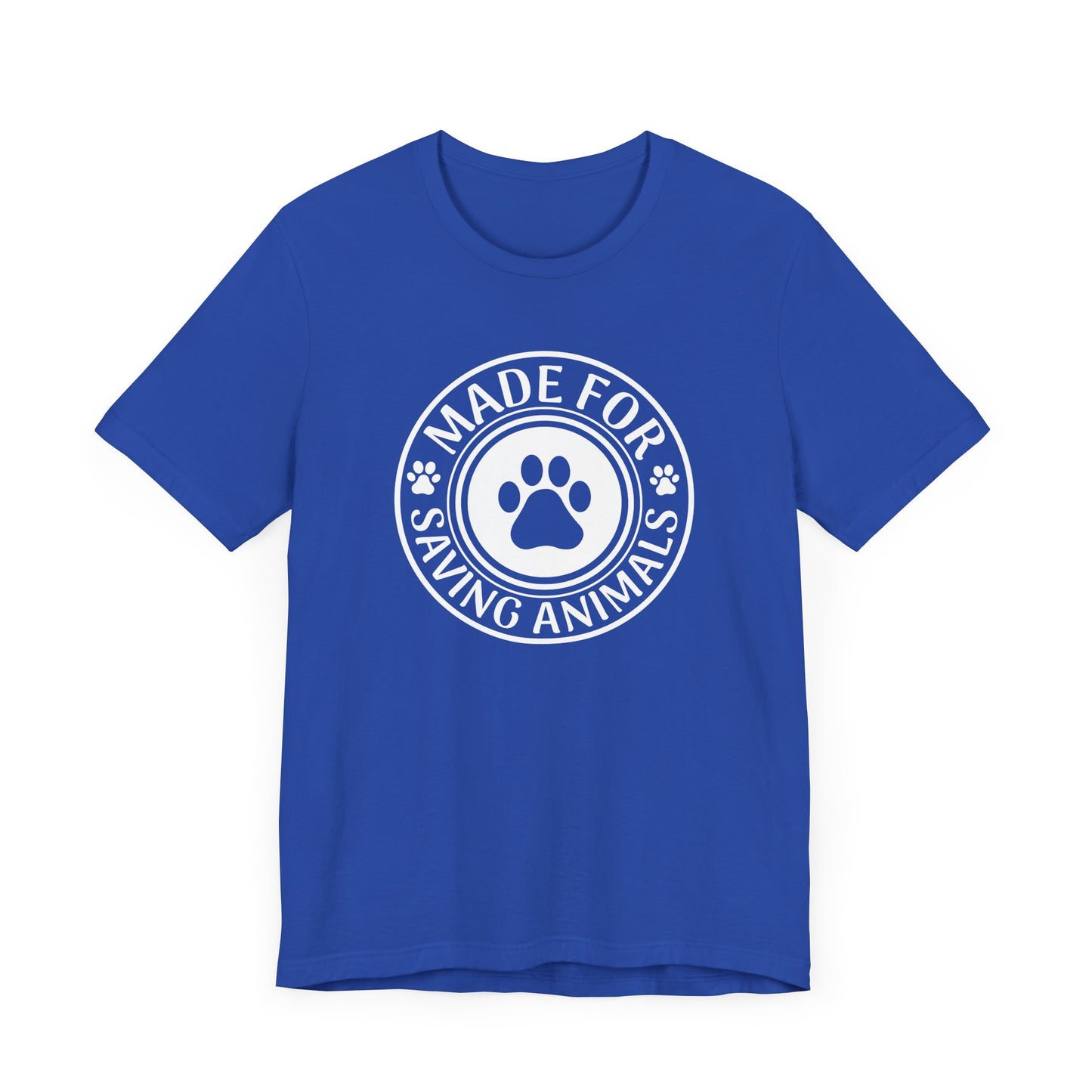 Made For Saving Animals T-Shirt
