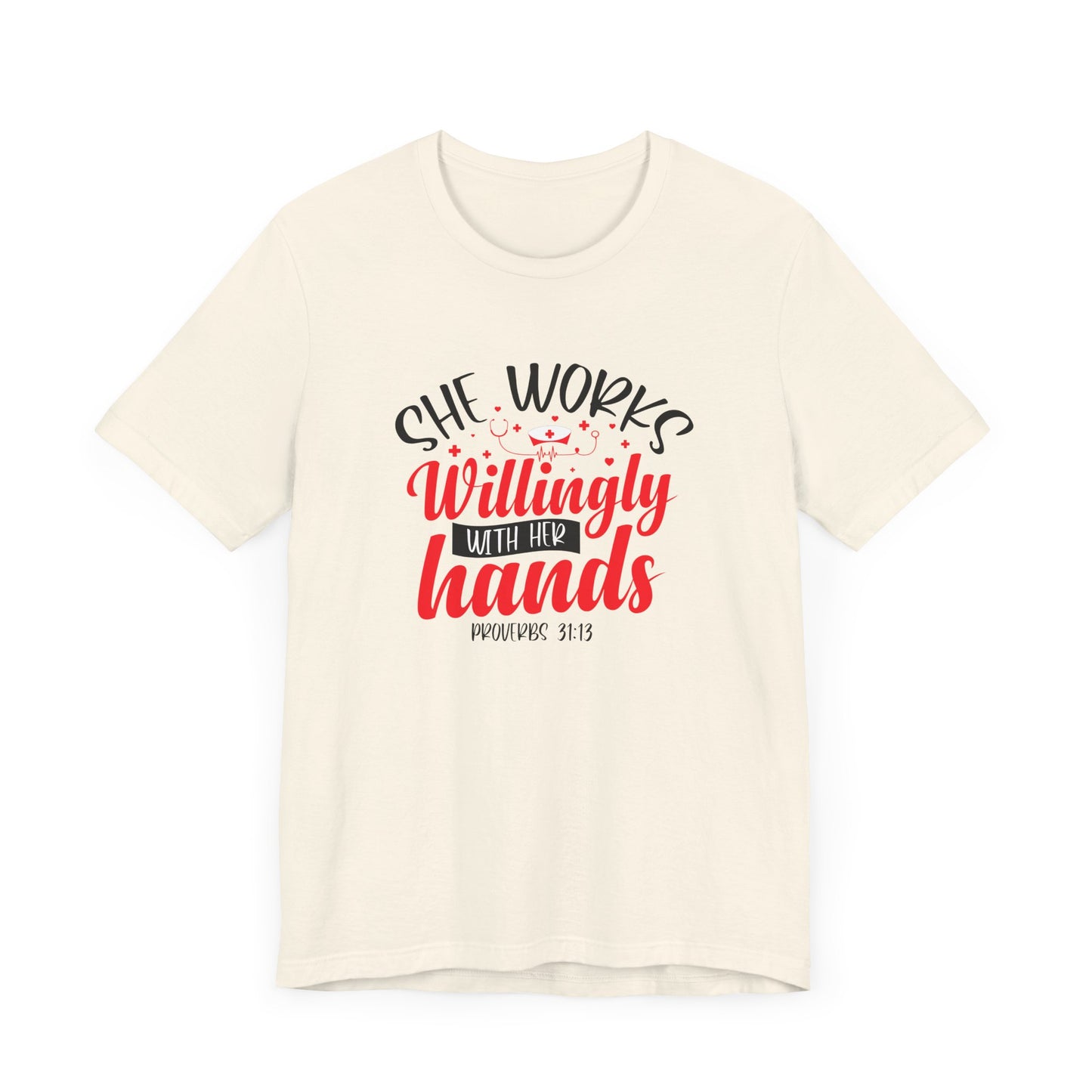 She Works Willingly With Her Hands T-Shirt