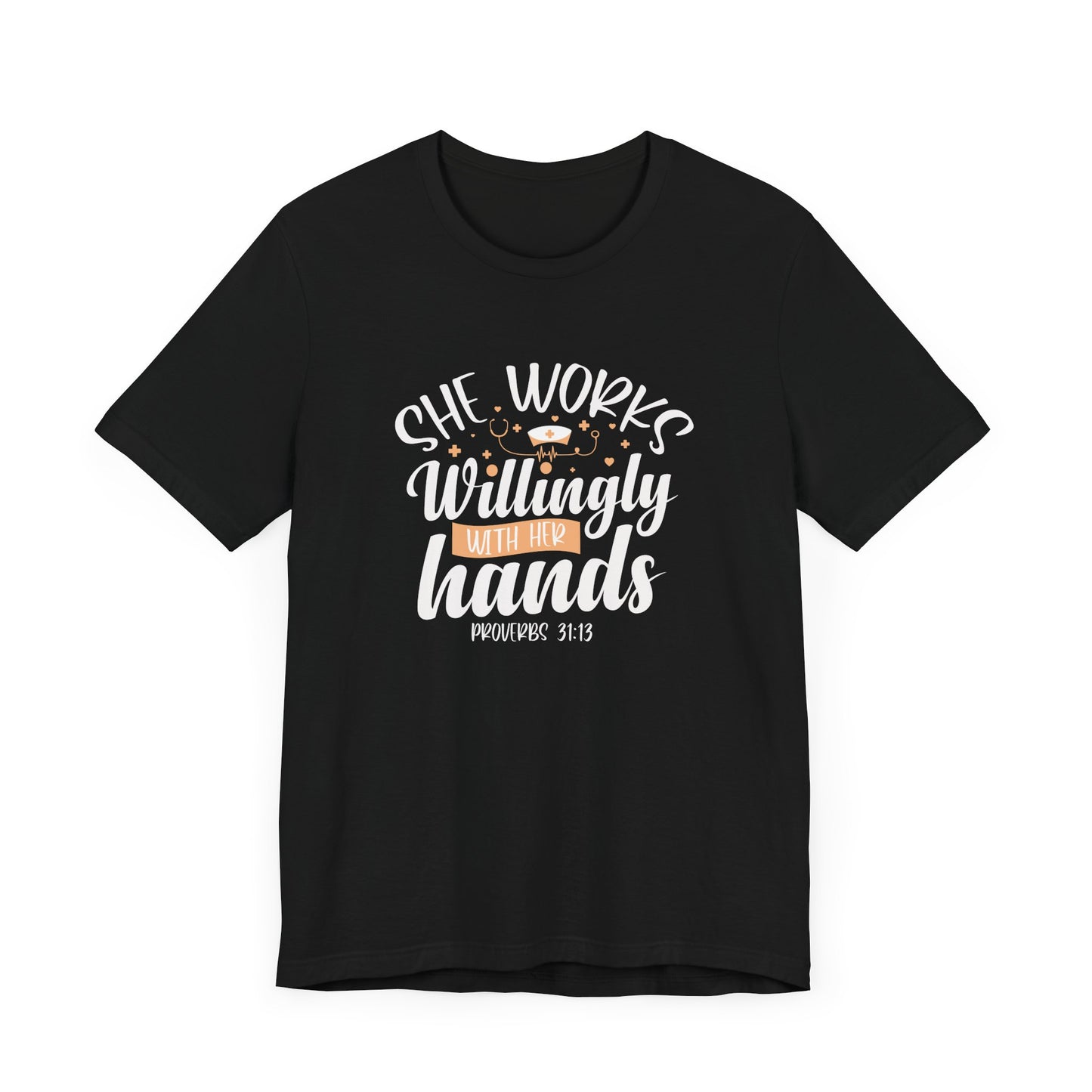She Works Willingly With Her Hands T-Shirt