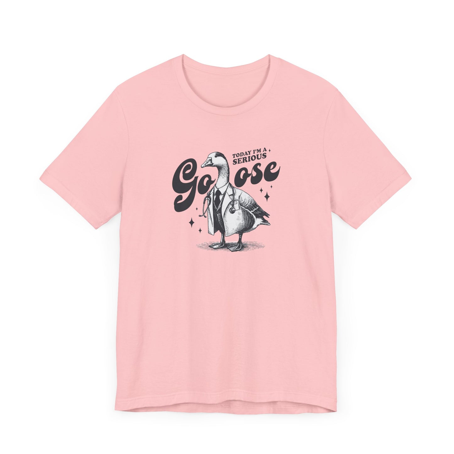 Today I'm A Serious Goose T-Shirt