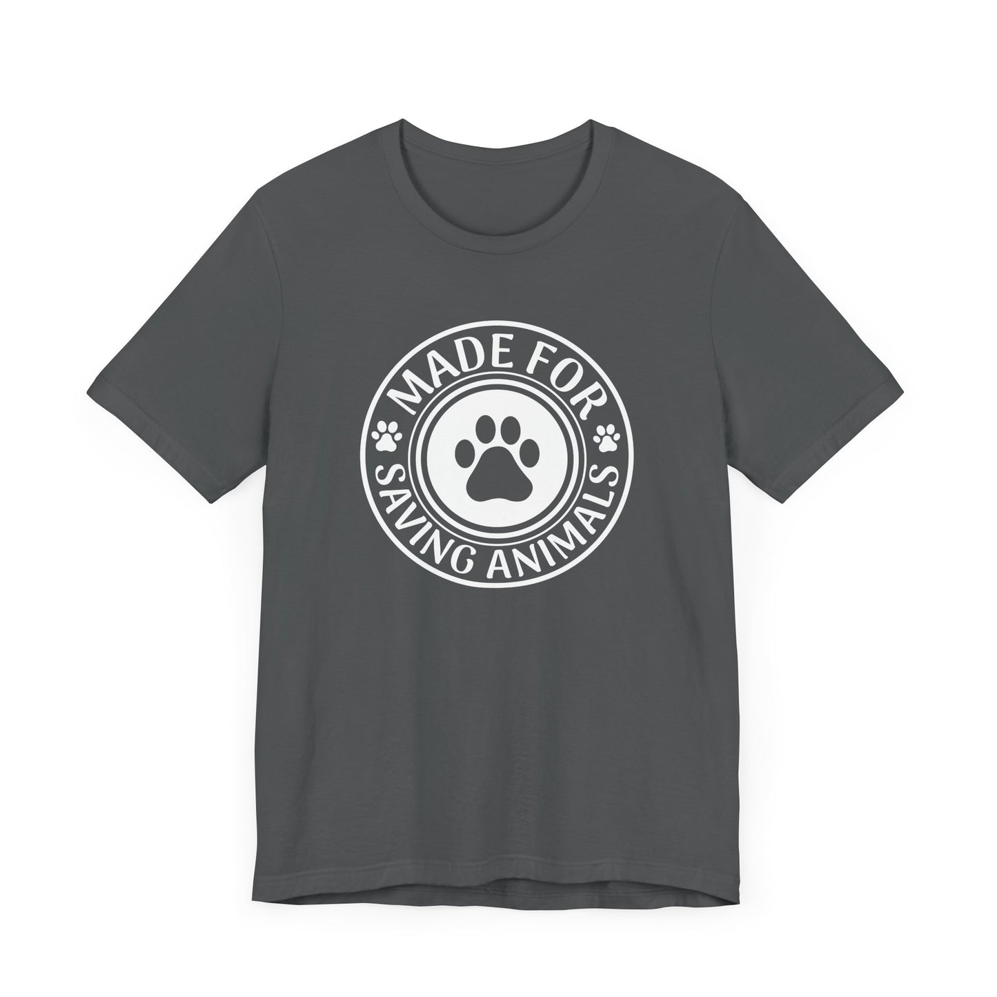Made For Saving Animals T-Shirt