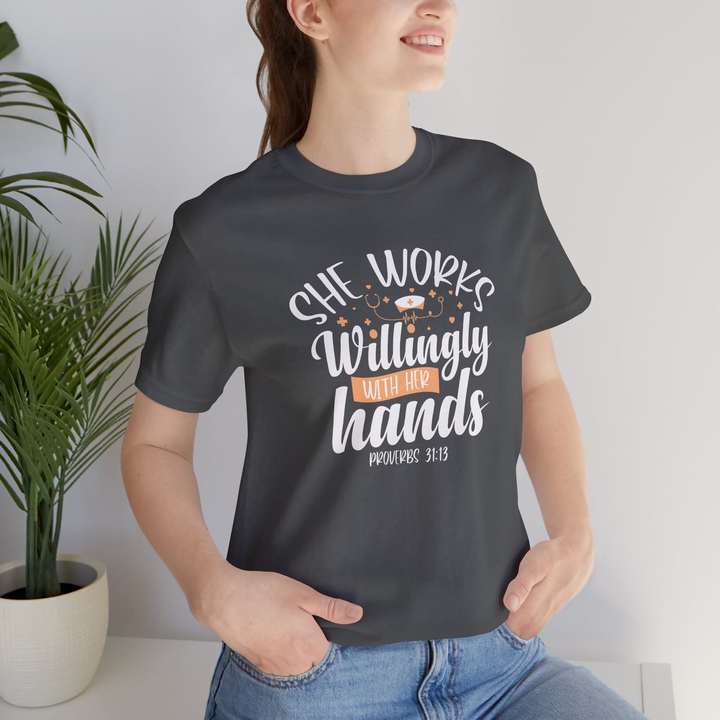 She Works Willingly With Her Hands T-Shirt