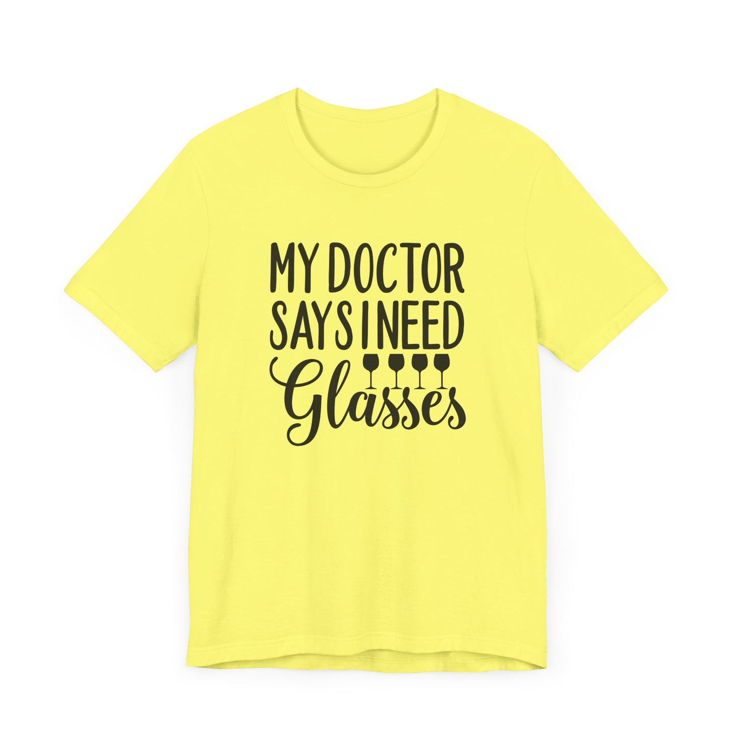 My Doctor Says I need Glasses T-Shirt
