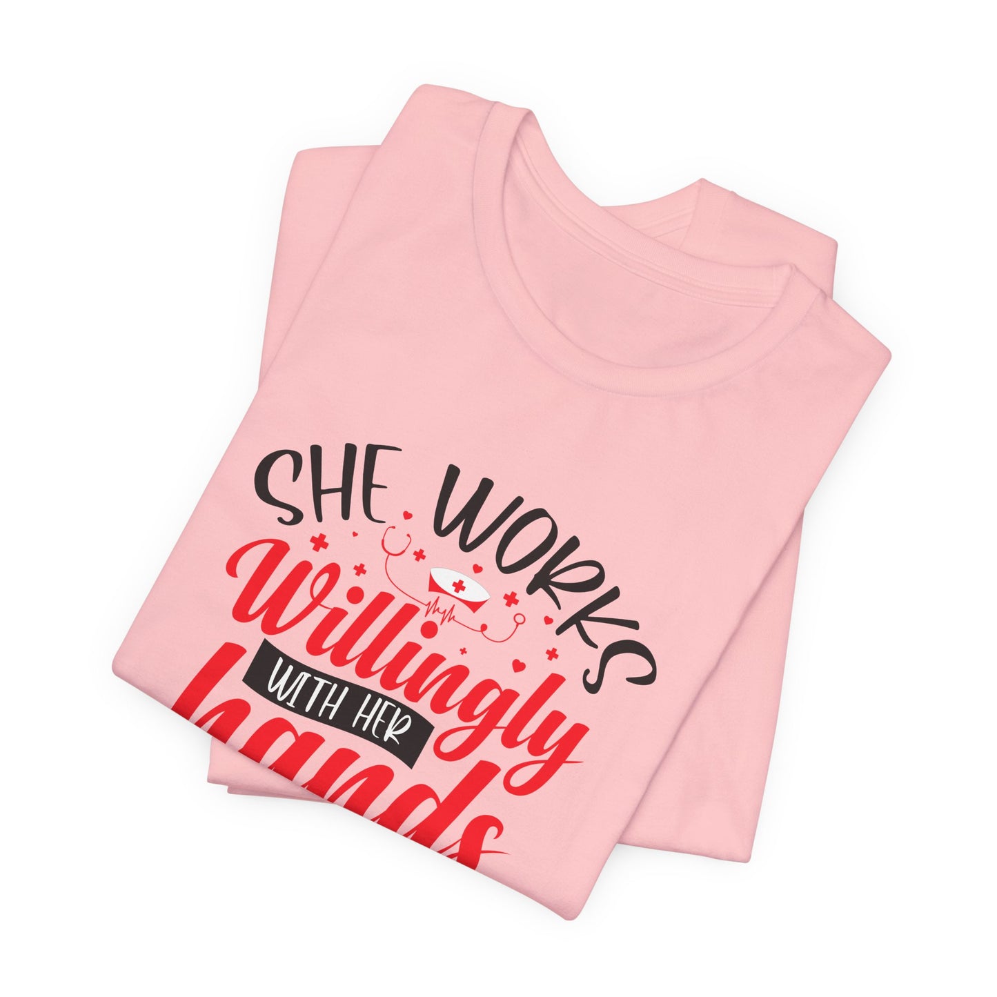 She Works Willingly With Her Hands T-Shirt