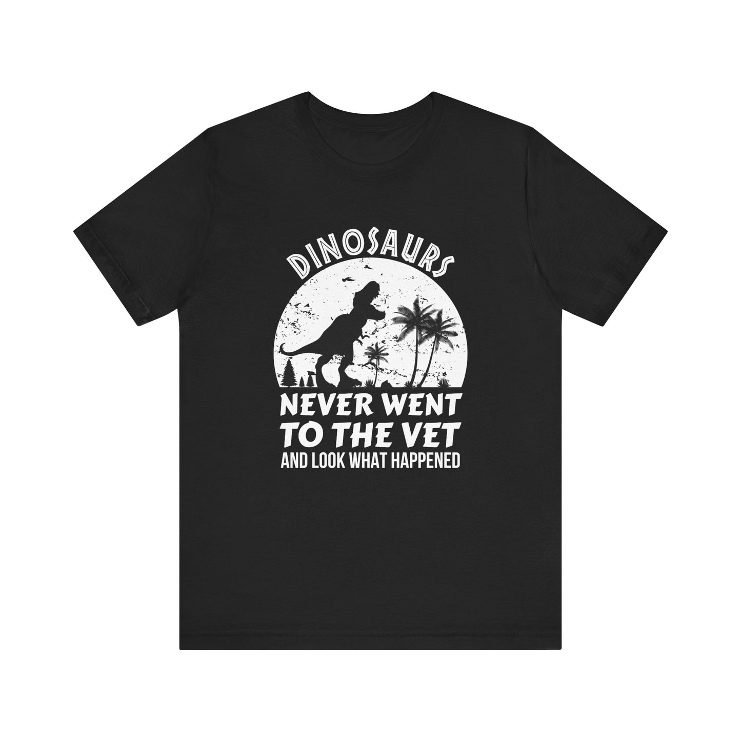 Dinosaurs Never Went To The Vet T-Shirt