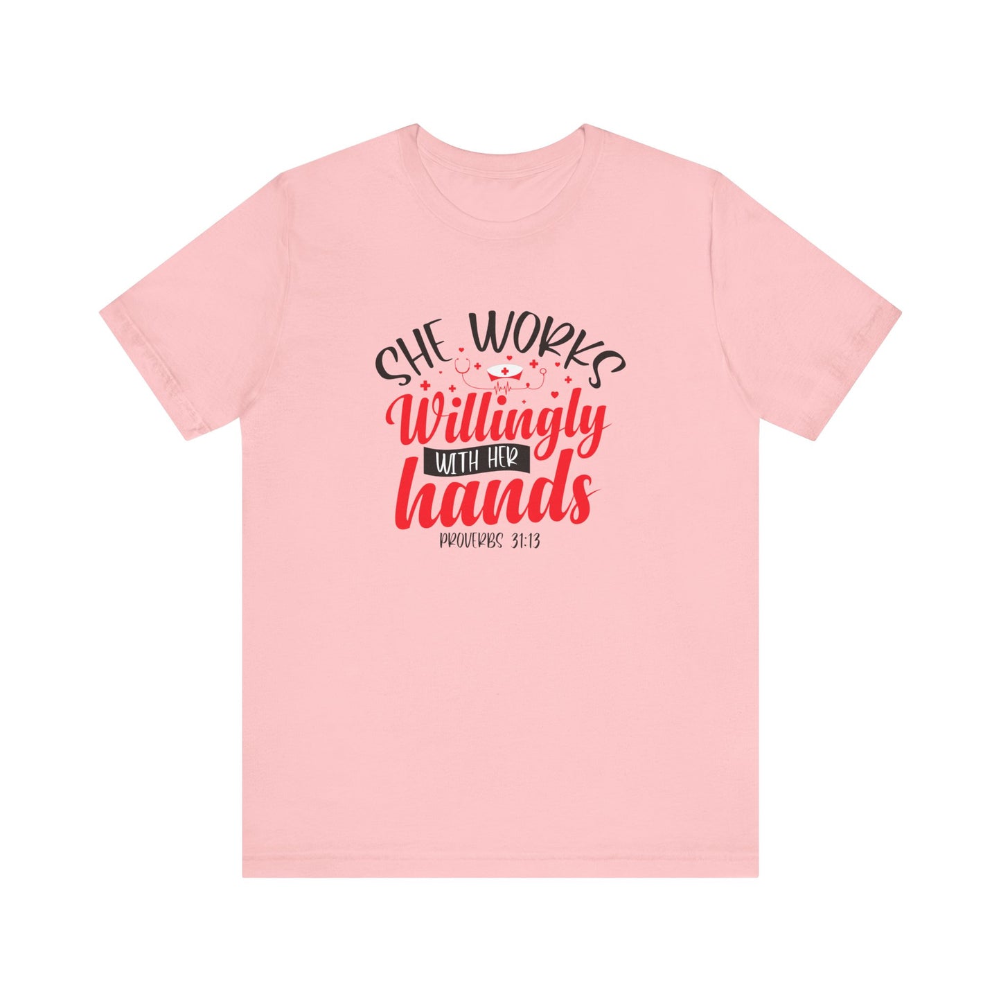 She Works Willingly With Her Hands T-Shirt