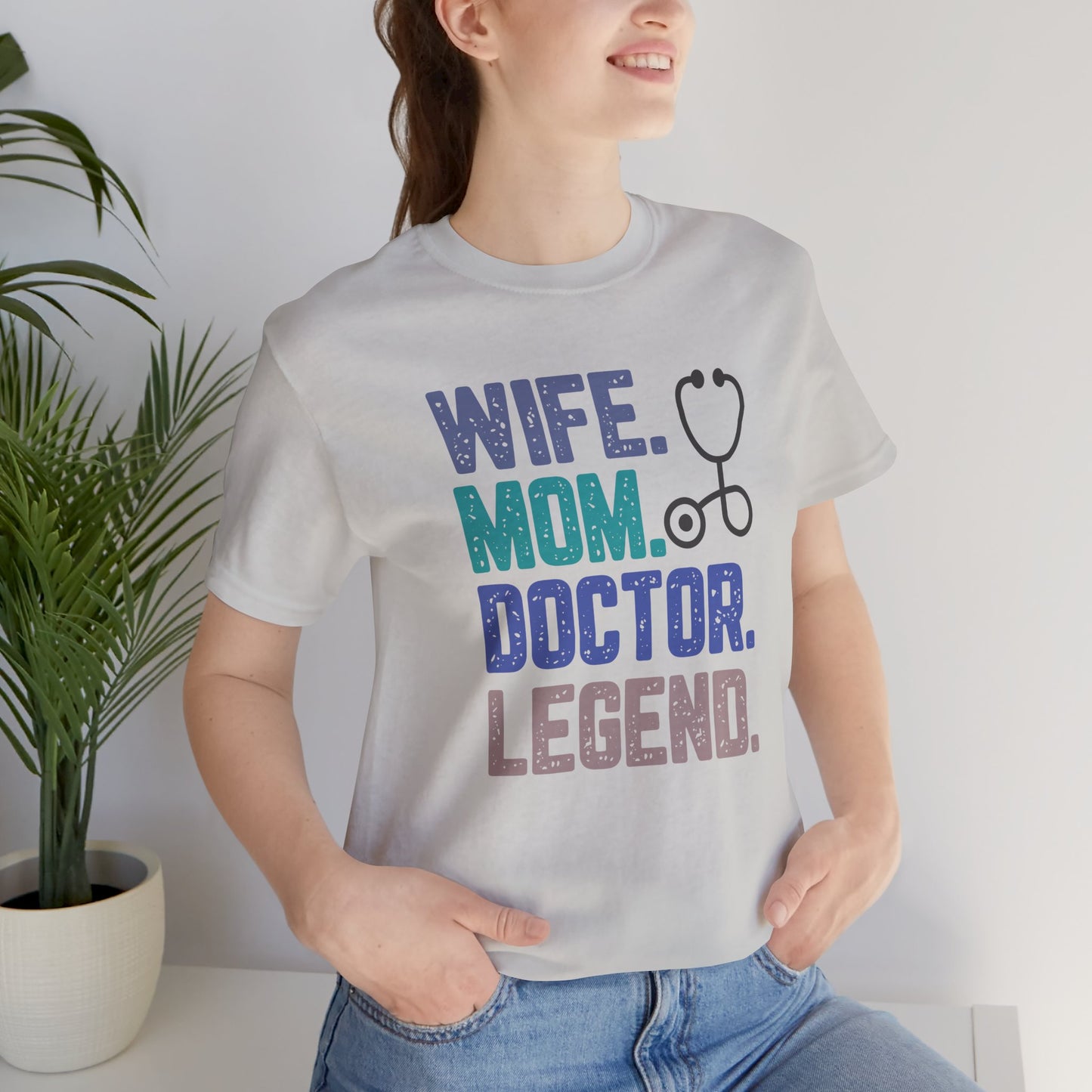 Wife, Mom, Doctor, Legend - T-Shirt
