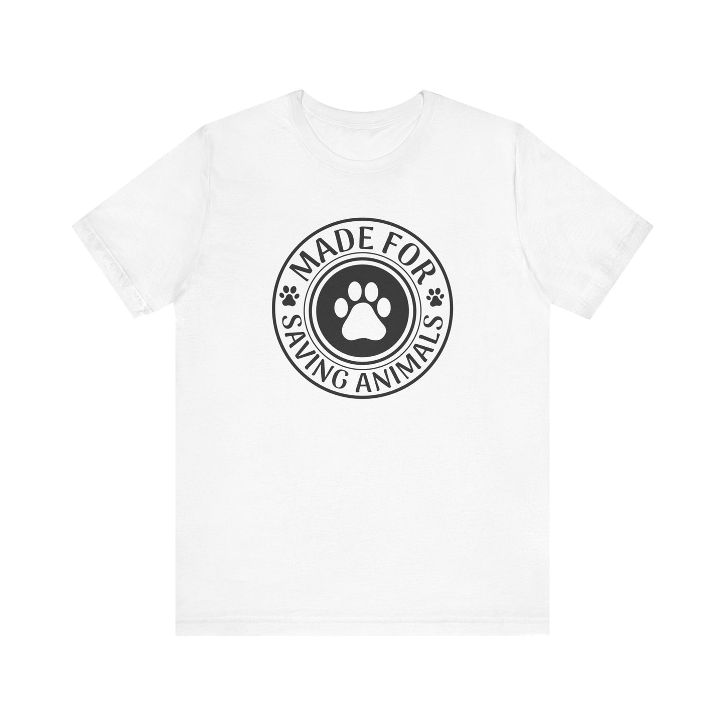 Made For Saving Animals T-Shirt