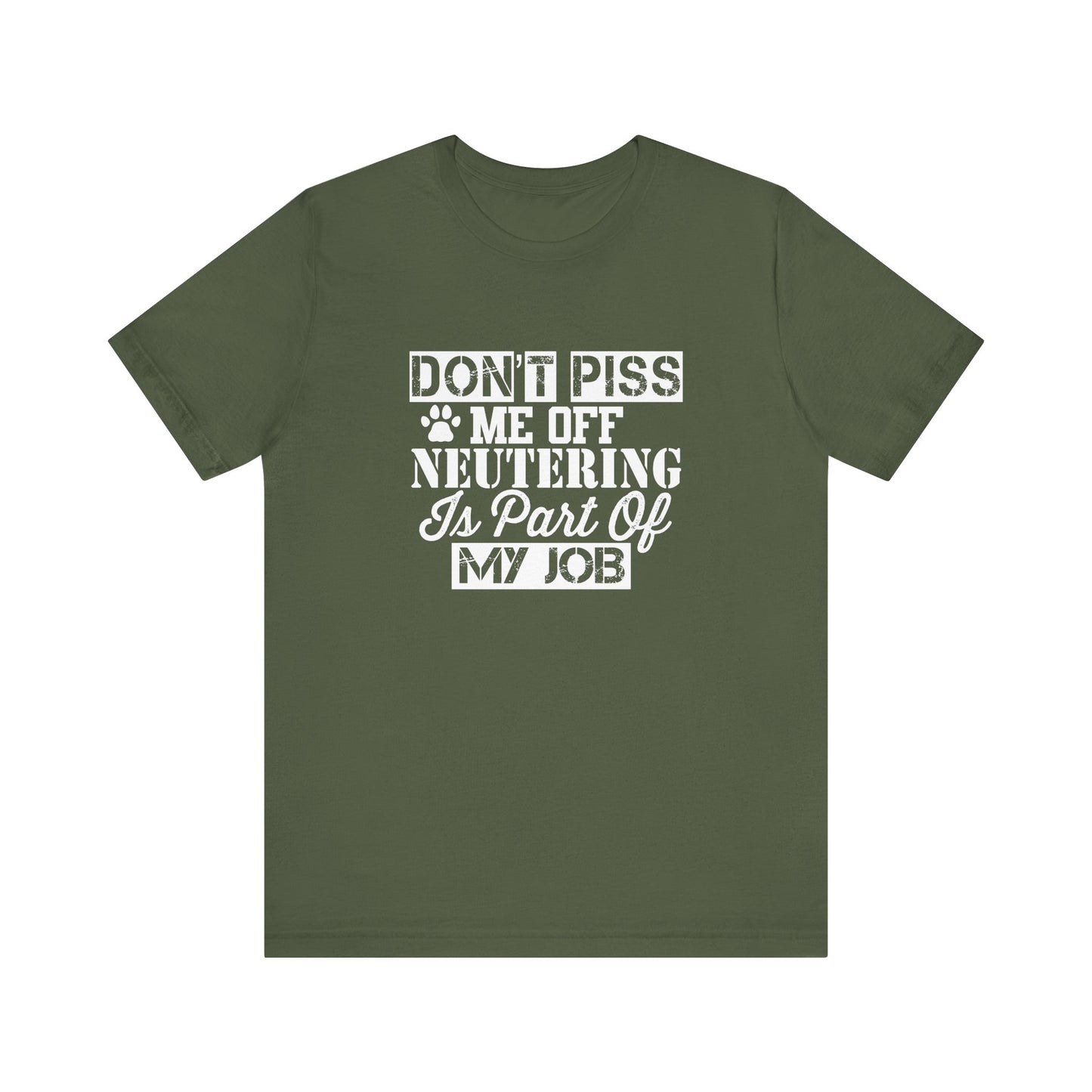 Neutering Is Part Of My Job T-Shirt