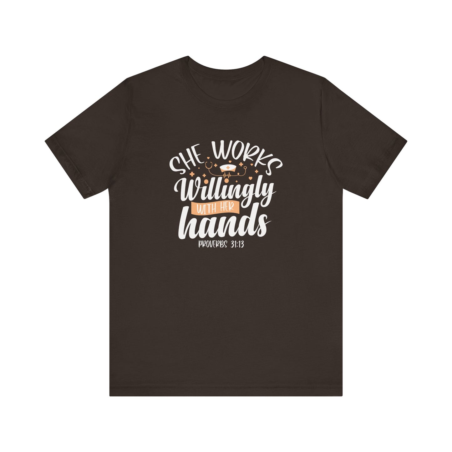 She Works Willingly With Her Hands T-Shirt